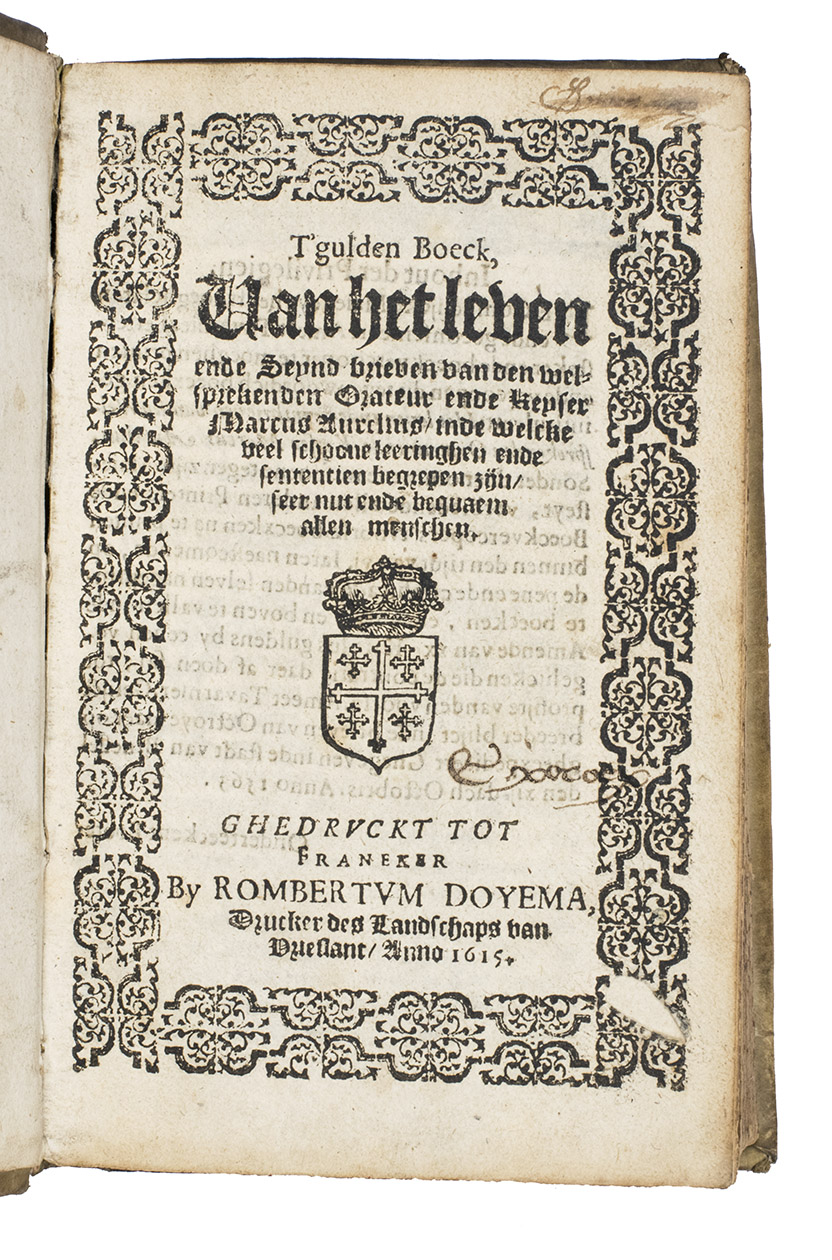 GUEVARA, Antonio de. - T'gulden boeck, van het leven ende seynd brieven van den welsprekenden orateur ende keyser Marcus Aurelius. Franeker, Rombertus Doyema, 1615. 8vo. With woodcut imperial coat of arms on title-page. Contemporary sheepskin parchment.