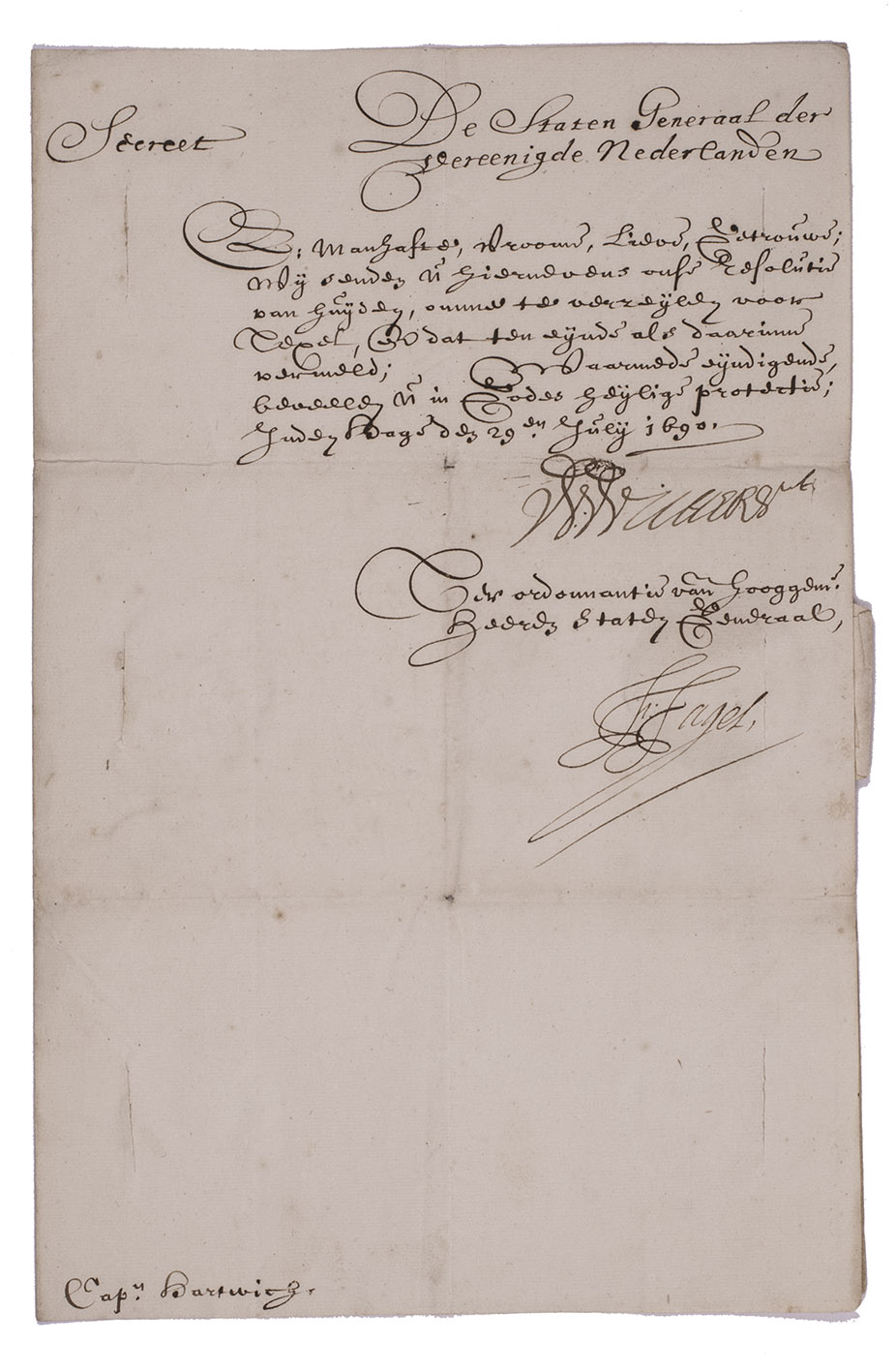 WICHERS, Wicher. - [Manuscript letter to Hans Hartwich, Capiteyn op s'landts oorlogschip Harderwijk]. The Hague, 29 July 1690. Small folio (31 x 20.5 cm). Manuscript letter in in 7 lines on one page, with the signatures of Wicher Wichers and Franois Fagel, followed by two blank pages, and the name of the addressee in manuscript on the fourth page with a seal.