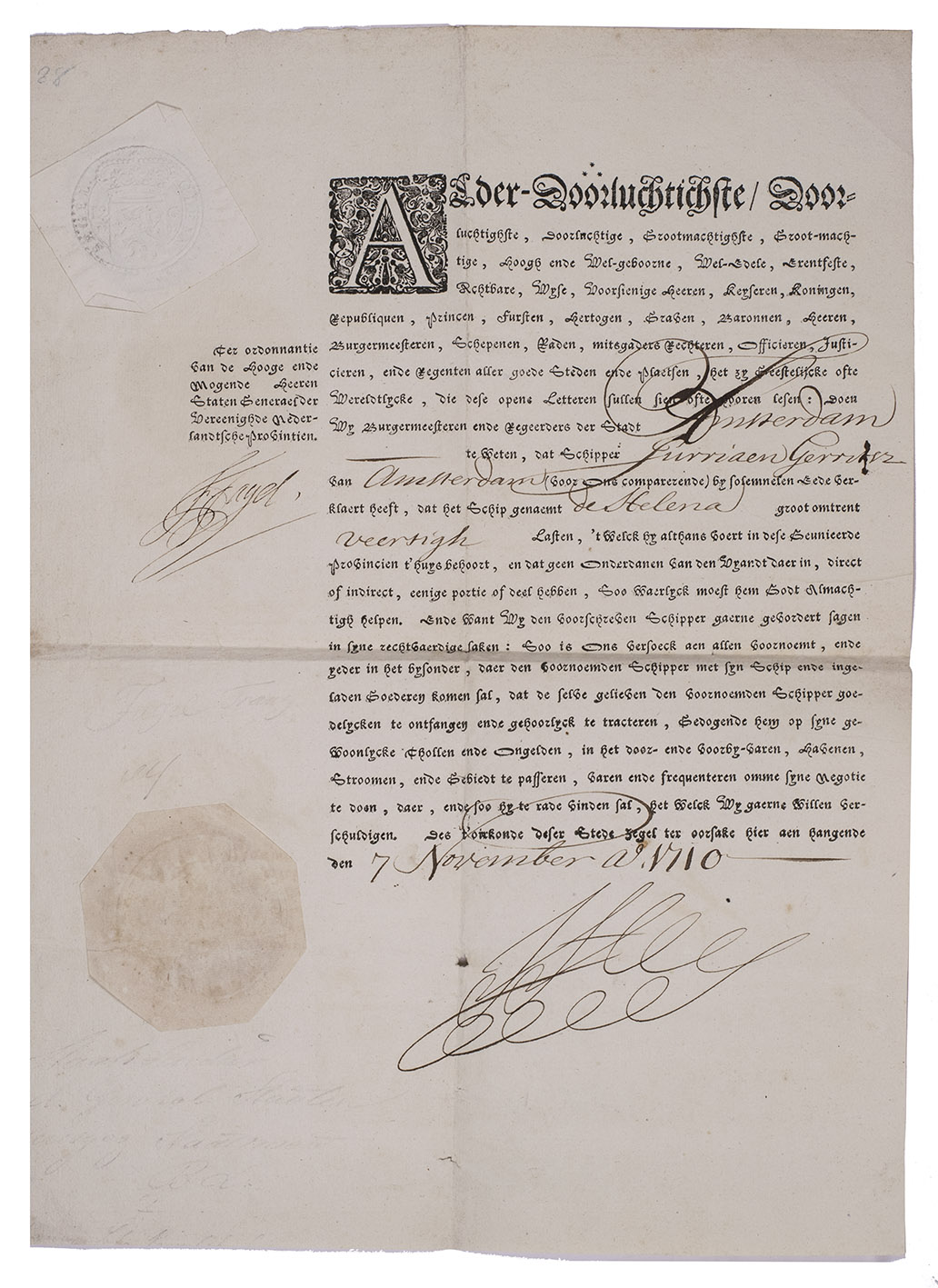 [PASSPORT]. - Alder-doorluchtichste,  heeren  die dese opene letteren sullen sien  doen wy burgermeesteren .. der stadt Amsterdam te weten, dat schipper Jurriaen Gerritsz. van Amsterdam  dat het schip genaemt de Helena Amsterdam, 7 November 1710. Small 1mo (41 x 30.5 cm). Letterpress passport, with a large woodcut initial and spaces where the city, skipper, ship and size are filled in, with two seals, signed in the left margin by Franois Fagel (1659-1746) and at the foot by J. Aley(?).