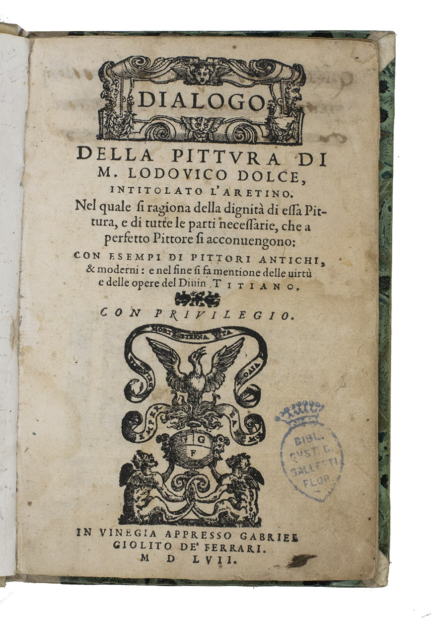 DOLCE, Lodovico. - Dialogo della pittura. Nel quale si ragiona della dignit di essa pittura, e di tutte le parti necessarie, che a perfetto pittore si acconuengono: con esempi di pittori antichi, & moderni: e nel fine si fa mentione delle virt e delle opere del divin Titiano.Venice, Gabriel Giolito de Ferrari, 1557. Woodcut vignette on title-page. Later half vellum, title in ink on spine.