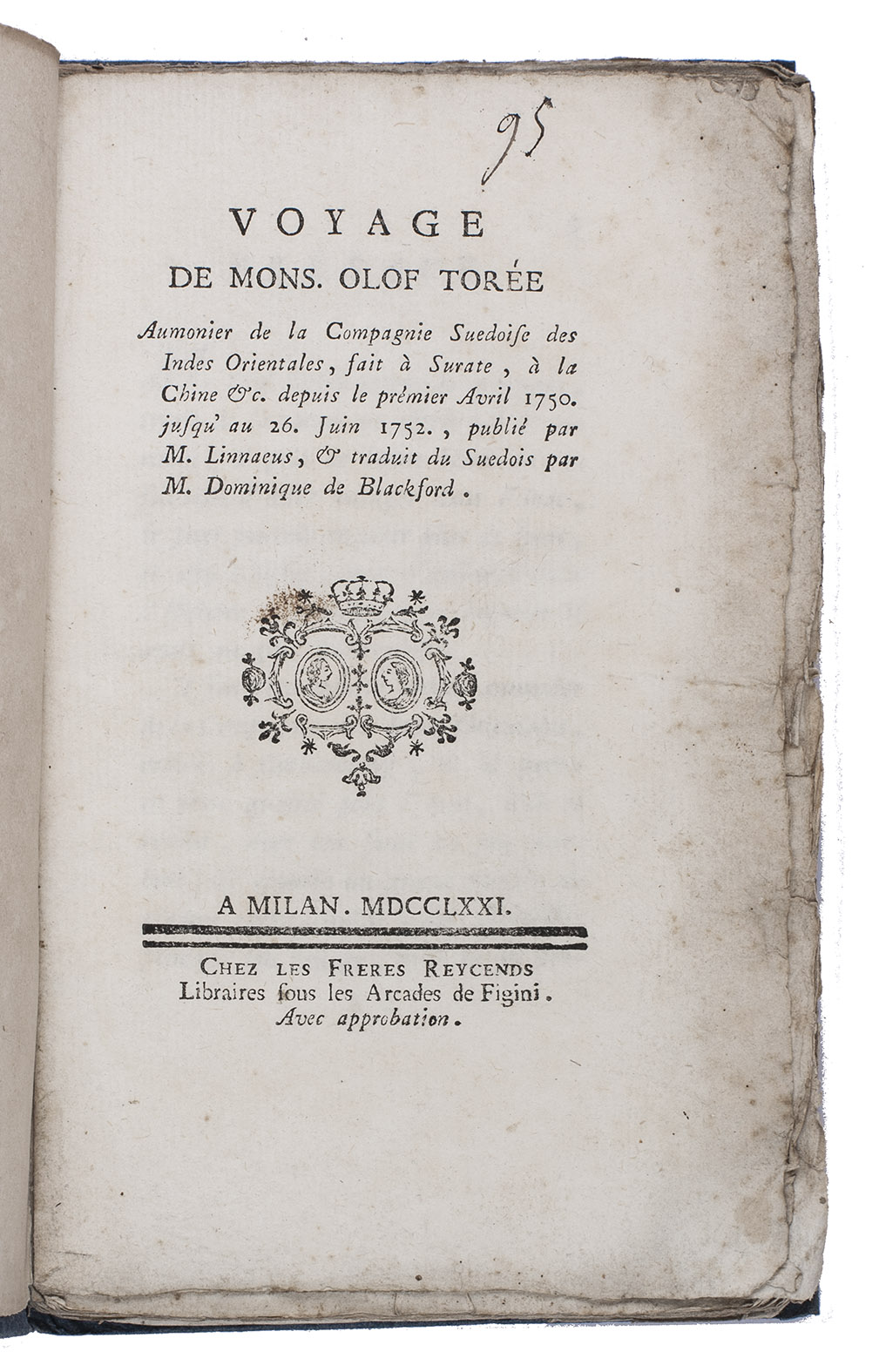 TORN, Olof. - Voyage de Mons. Olof Tore aumonier de la Compagnie Suedoise des Indes Orientales, fait  Surate,  la Chine &c. depuis le prmier avril 1750. jusqu'au 26. juin 1752.Milan, Les Freres Reycends, 1771. 12mo. Contemporary blue paper wrappers.