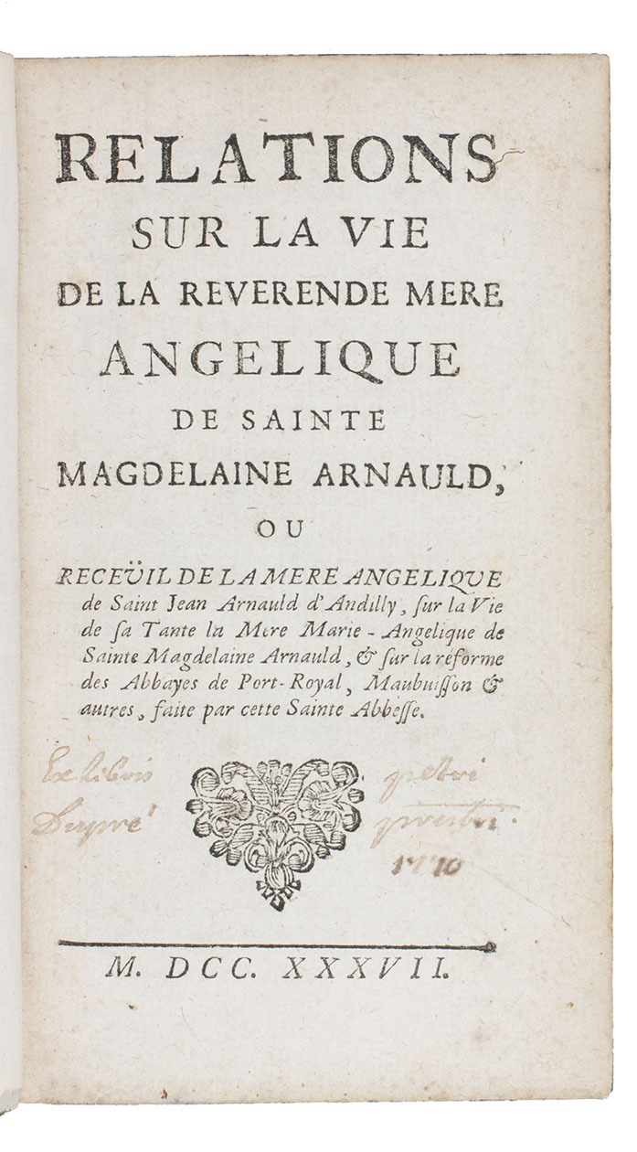 ARNAULD D'ANDILLY, Anglique de Saint Jean. - Relations sur la vie de la Reverende mere Angelique de Sainte Magdelaine Arnauld, ou receil de la mere Angelique de Saint Jean Arnauld d'Audilly, sur la vie de sa tante la mere Marie-Angelique de Sainte Magdelaine Arnauld, & sur la rforme des abbayes de Port-Royal, Maubuisson & autres, faite par cette Sainte Abbisse.With: (2) ARNAULD, Anglique de Sainte Magdelaine. Mmoires pour servir  la vie de la R. Mre Marie Anglique de Sainte Magdelaine Arnauld, reformatrice de Port Royal. [France], 1737. 2 works in 1 volume. 12mo. Contemporary mottled calf, gold-tooled spine with red morocco title-label, marbled edges and marbled endpapers.
