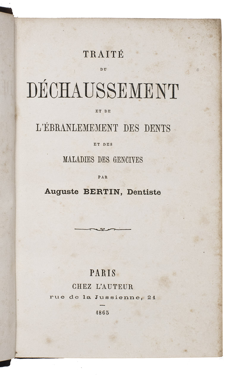 BERTIN, Auguste. - Trait de dchaussement et de l'branglemement des dents et des maladies des gencives.Paris, the author (back of the half-title: printed by V. Goupy et Cie), 1865. Small 8vo. Contemporary half purple morocco.