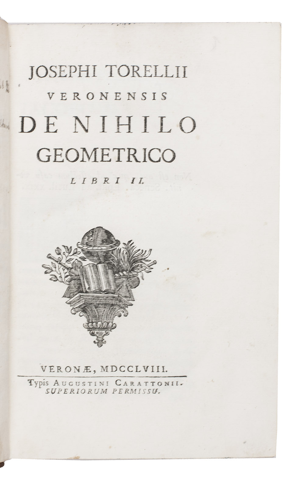 TORELLI, Guiseppe. - De nihilo geometrico, libri II. Verona, Augostino Carattoni, 1758. With a woodcut vignette on the title-page (with a globe, book and instruments), and many fine-line diagrams in text.With:(2) SALADINI, Girolamo. Elementa geometriae infinitesimorum. Libri tres.Bologna, Tommaso d'Aquino, 1760. Title-page with an engraved vignette of a putto with drafting instruments and an armillary sphere, and with numerous diagrams on 9 folding engraved plates.(3) CARNOT, Lazare. Oeuvres mathmatiques.Basel, J. Decker, 1797. With a stipple-engraved (and aquatint) frontispiece portrait of Carnot by Jean Jacques de Mechel, and 6 diagrams on a folding engraved plate. 3 works in 1 volume. 8vo. Contemporary half tanned sheepskin, gold-tooled spine.