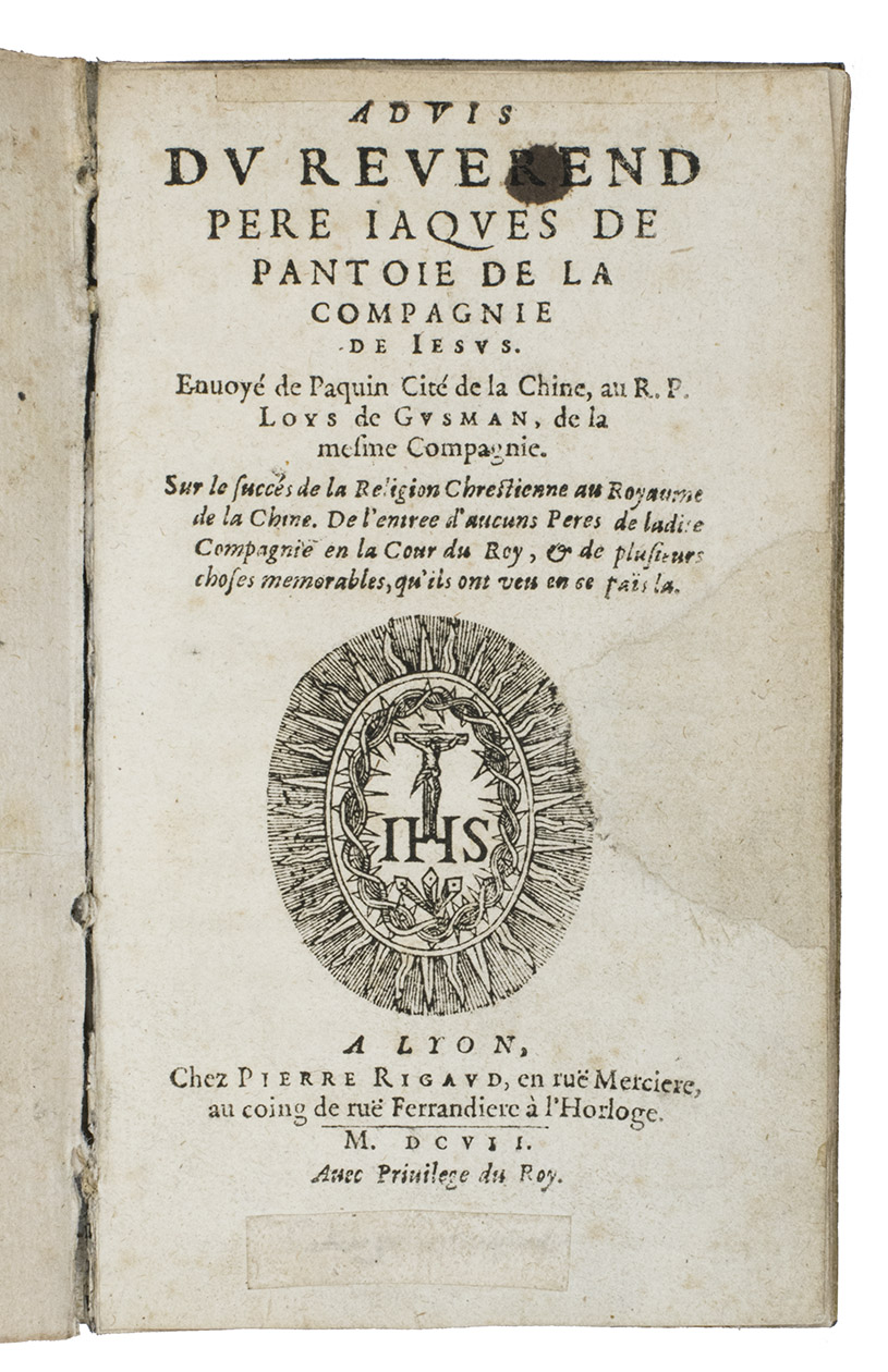 PANTOJA, Diego de. - Advis ... envoy de Paquin cit de la Chine, au R.P. Loys de Gusman ... Sur le succes de la religion chrestienne au royaume de la Chine. De l'entree d'aucuns peres de ladire compagnie en la cour du roy, & de plusieurs choses memorables, qu'ils ont veu en ce pas.Lyon, Pierre Rigaud, 1607. 12mo. Contemporary limp sheepskin parchment, remains of ties.