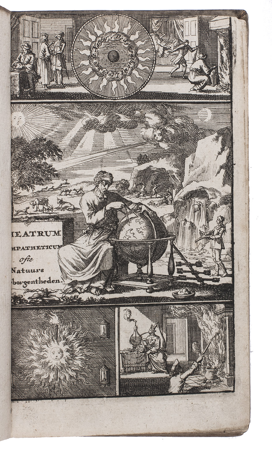 DIGBY, Kenelmus (or DYGBY), Nicolas PAPINUS & Athanasius KIRCHER. - Theatrum Sympateticum, ofte wonder toneel der natuirs verborgentheden. Behelsende een uitstekende oratie, over het gebruik des poeders de sympathie, daar in de waarheid zijner werkinge werd ontdekt. ...Amsterdam, Leeuwarden, Jan ten Hoorn, Pieter Ruirds, 1709. 2 parts in one volume. Small 8vo. With a fine engraved frontispiece by J. Luyken.  Contemporary vellum, title in ink in manuscript on spine.
