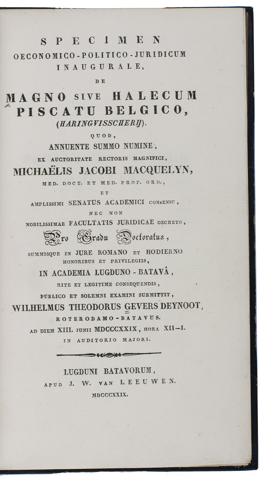 GEVERS DEYNOOT, Willem Theodorus. - Specimen oeconomico-politico-juridicum inaugurale, de magno sive halecum piscatu Belgico, (Haringvisscherij).Leiden, J.W. van Leeuwen, 1829. 8vo. 19th-century blue half morocco, gold-tooled spine.