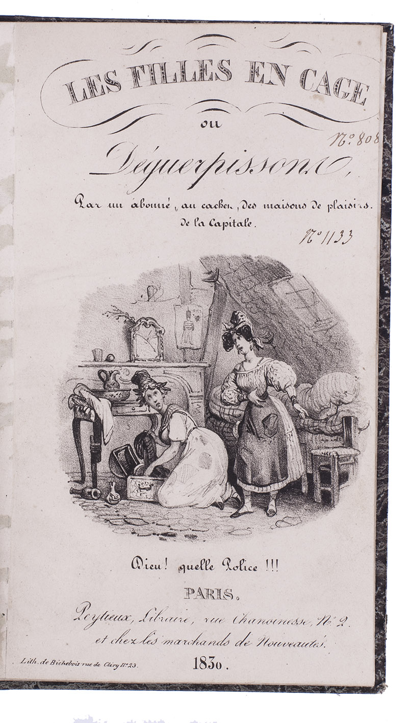 [PROSTITUTION]. - Les filles en cage, ou Dguerpissons! Par un abonn au cachet des maisons de plaisir de la capitale.Paris, Peytieux (colophon: Stier), 1830. 8vo. With a lithographed title-page with an illustration and a small woodcut decoration on the letterpress title-page. Later black half morocco.
