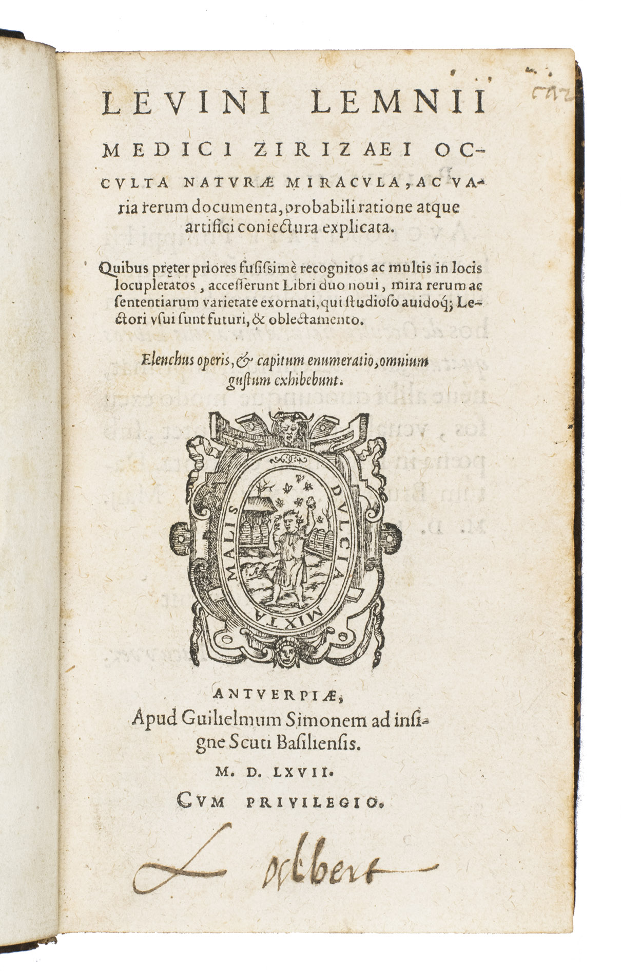 LEMNIUS, Levinus. - Occulta naturae miracula, ac varia rerum documenta, probabili ratione atque artifici coniectura explicata.Antwerp, Guillaume Simon (colophon: printed by Christoffel Plantin), 1567. 8vo. With a woodcut printer's device on the title page, an oval woodcut portrait of the author, and 6 decorated woodcut initials. 17th-century gold- and blind-tooled brown calf, with a red morocco title label on the spine, the supralibros of The Society of Writers to the Signet as a central ornament on both boards.
