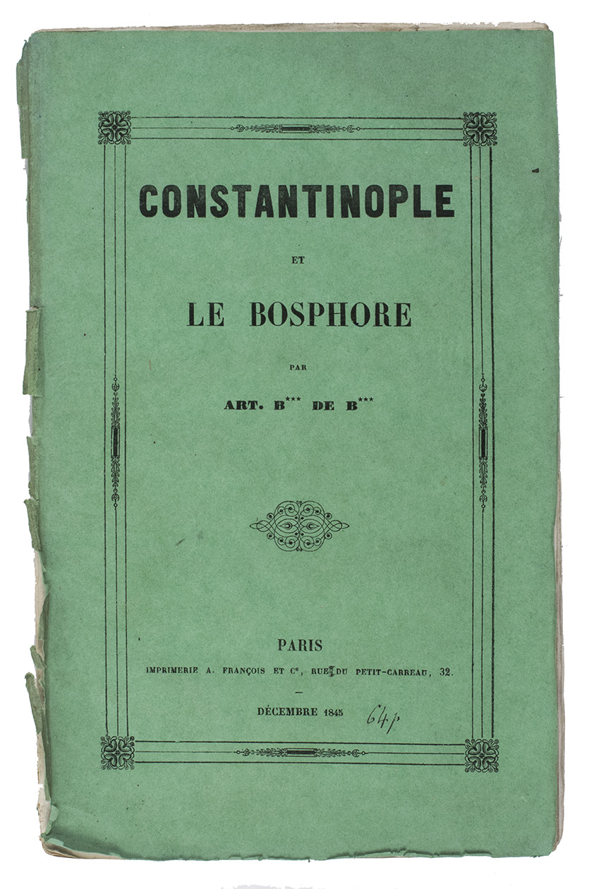 [BALIGOT DE BEYNE, Arthur]. - Constantinople et le Bosphore.Paris, A. Franois et Ce, Dcembre 1845. 8vo. Original green printed wrappers.