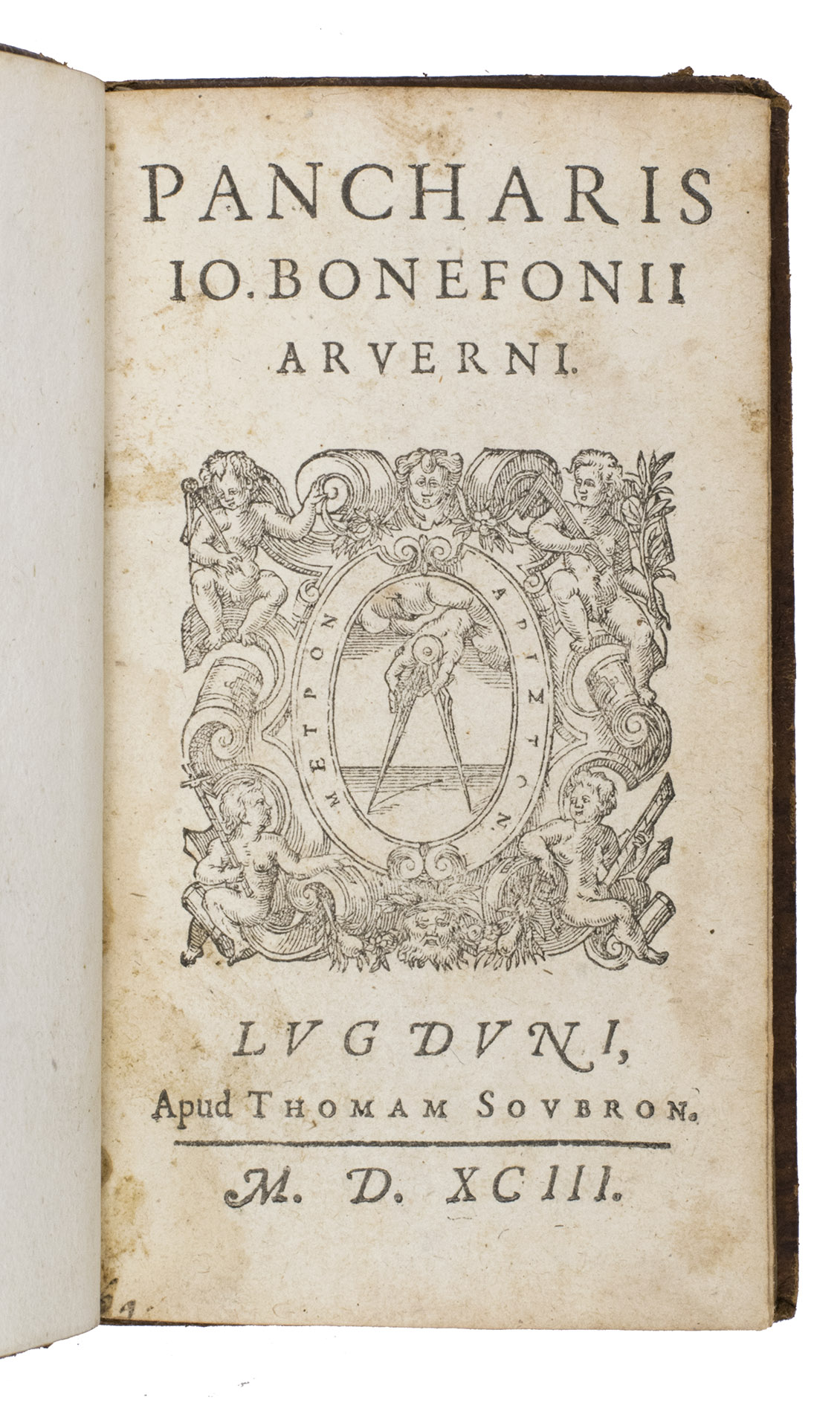 BONNEFONS, Jean. - Pancharis.Lyon, Thomas Soubron, 1593. 2 parts in 1 volume. 12mo. With a large woodcut printer's device on the title page of the first part, and a smaller variant device on the title page of the second part, further with 5 woodcut headpieces, 3 woodcut tailpieces, 6 woodcut decorated initials, and a border made up of typographical materials around the colophon.  With: DURAND, Gillis. Imitations du Latin de Iean Bonnefons: avec autres gayetez amoureuses, de l'invention de l'autheur.Lyon, pour Thomas Soubron (colophon: Etienne Servain), 1593. 17th-century gold tooled brown calf.