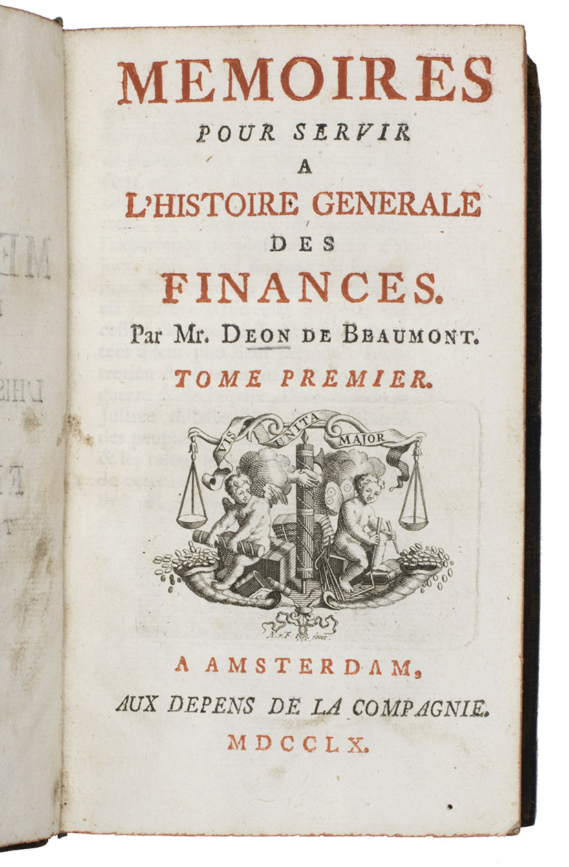 ON DE BEAUMONT, Charles G.L.A.A.T. d'. - Memoires pour servir a l'histoire generale des finances.Amsterdam, aux depens de la Compagnie, 1760. 2 volumes bound as 1. 12mo. Two title-pages printed in red & black. Contemporary calf.