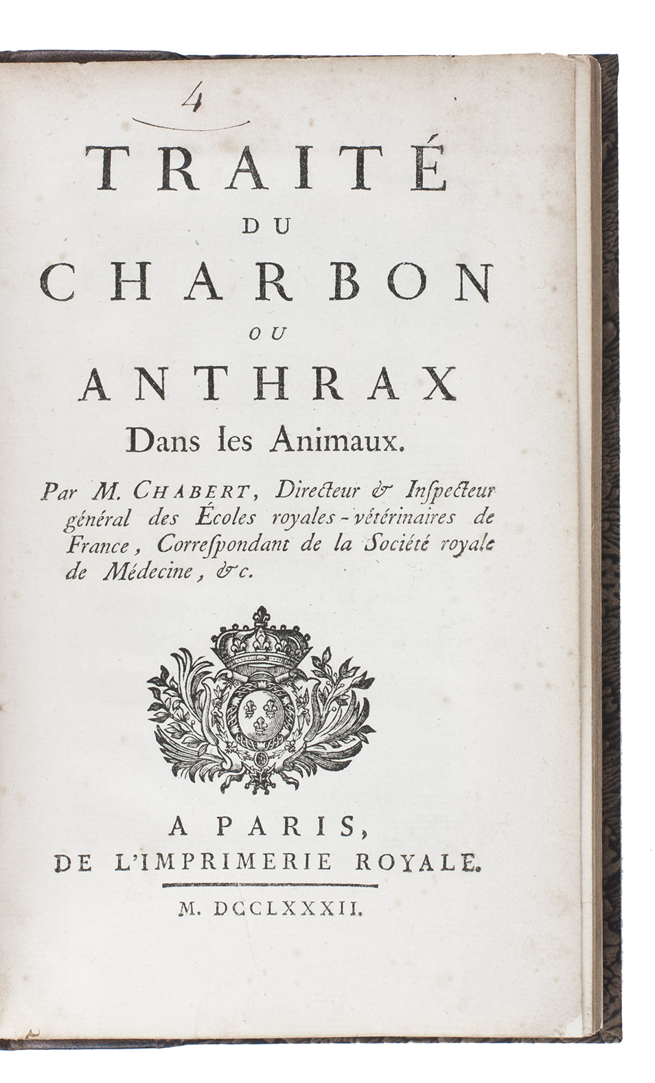 CHABERT, Philibert. - Trait du charbon ou anthrax dans les animaux. Paris, Imprimerie Royale, 1782. 8vo. With woodcut crowned French royal coat of arms on title-page and a woodcut headpiece (signed 