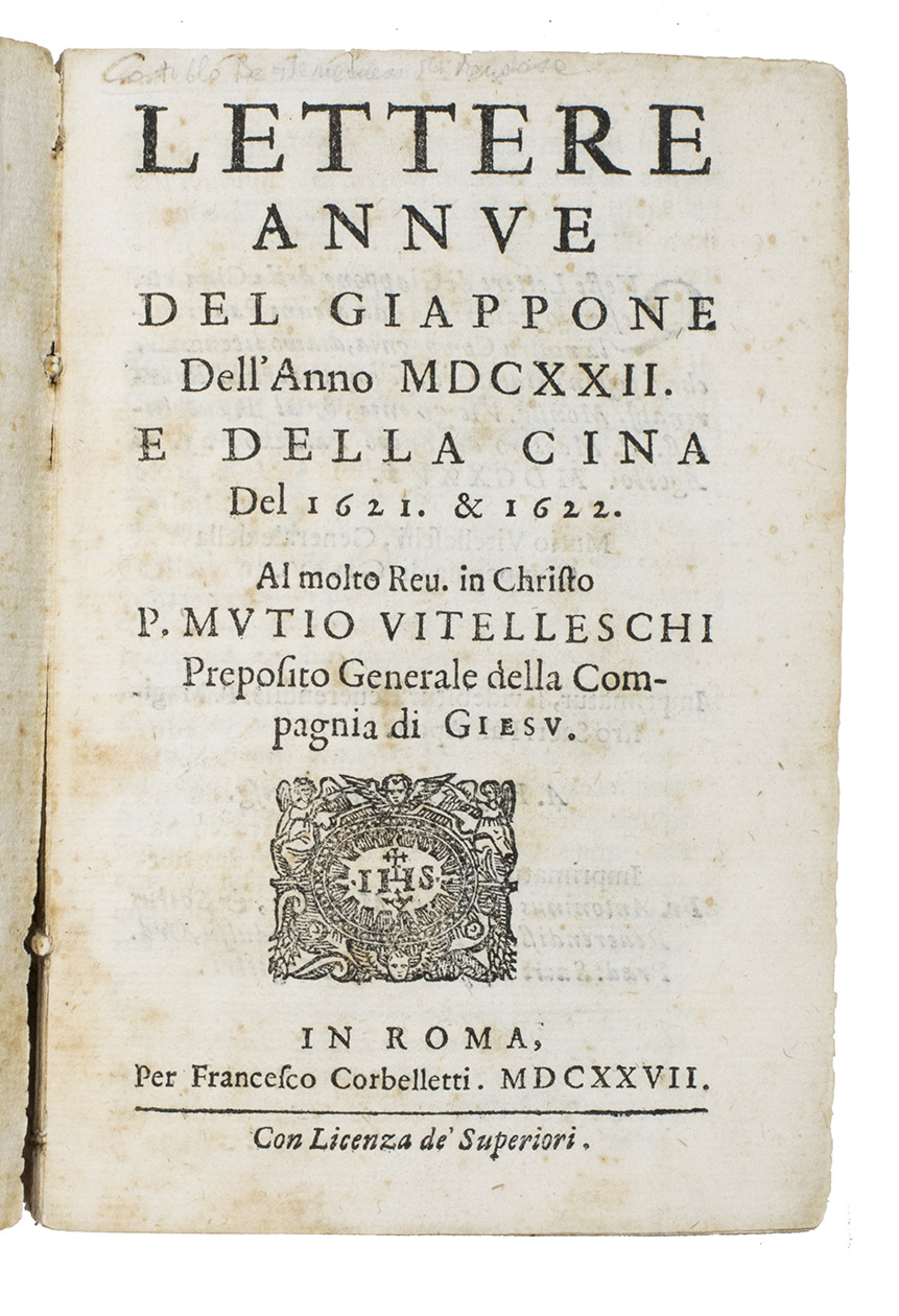 MAJORICA, Girolamo, Nicolas TRIGAULT and Alvaro SEMEDO. - Lettere annue del Giappone dell'anno MDCXXII e della Cina del 1621 & 1622 al molto Reu. in Christo P. Mutio Vitelleschi preposito generale della Compagnia di Giesu.Roma, Francesco Corbelletti, [1627?]. 8vo. With a woodcut IHS Jesuit device on title-page, woodcut headpiece, tailpiece and decorated initials. 18th-century flexible boards.