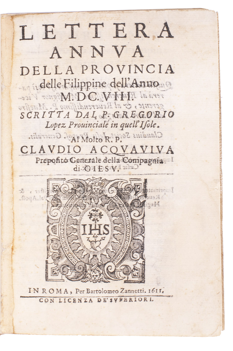 LOPEZ, Gregorio. - Lettera annua della Provincia delle Filippine dell' anno M.DC.VIII.Rome, Bartolomeo Zanetti, 1611. Small 8vo (16 x 11.5 cm). 18th-century limp sheepskin parchment.