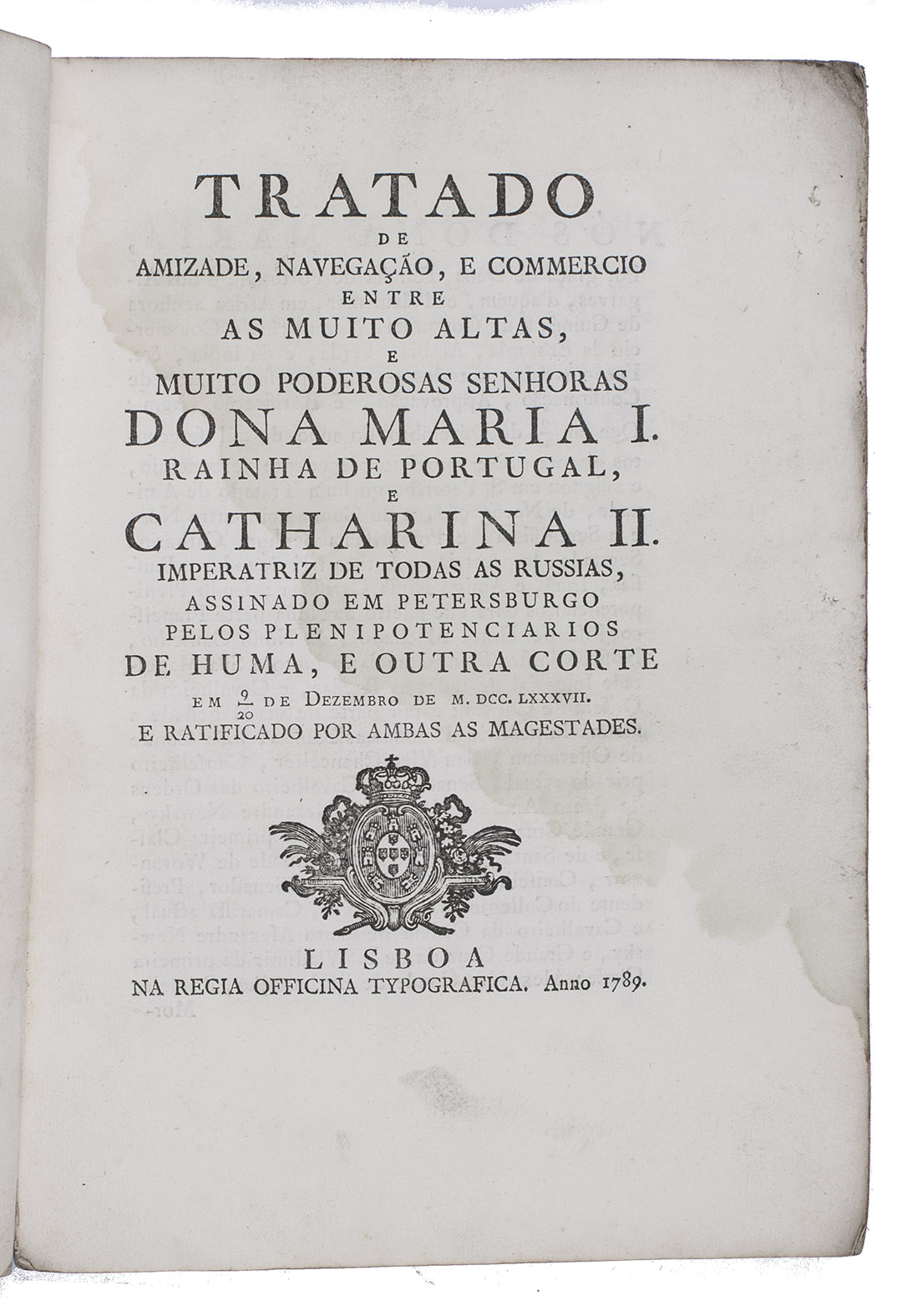 [TREATY]. - Tratado de amizade, navegao, e commercio entre as muito altas, e muito poderosas senhoras Dona Maria I, Rainha de Portugal, e Catharina II. imperatriz de todas as Russias, assinado em Petersburgo pelos plenipotenciarios de huma, e outra corte em 9/20 de Dezembro de M.DCC.LXXXVII. e ratificado por ambas as magestades.Lisbon, Regia Officina Typografica, 1789. 4to. With woodcut Portuguese royal arms on title-page. Contemporary gold brocade paper wrappers.