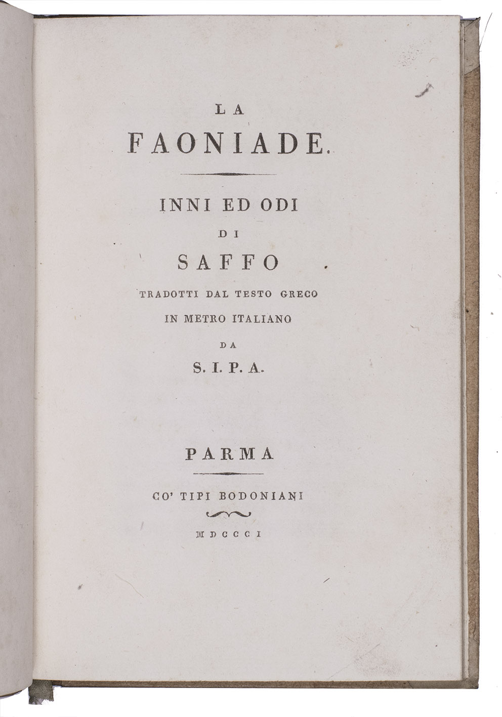 SAPPHO [=Vincenzo Maria IMPERIALE]. - La Faoniade. Inni ed odi di Saffo tradotti dal testo Greco in metro Italiano da S.I.P.A.Parma, Giambattista Bodoni, 1801. 8vo. Contemporary half calf.