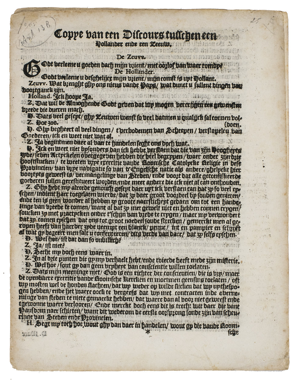 [TWELVE YEARS' TRUCE]. - Copye van een discours tusschen een Hollander ende een Zeeuw.[Middelburg?, 1607/08]. Small 4to (19.5 x 15 cm). With a drop title. Disbound.