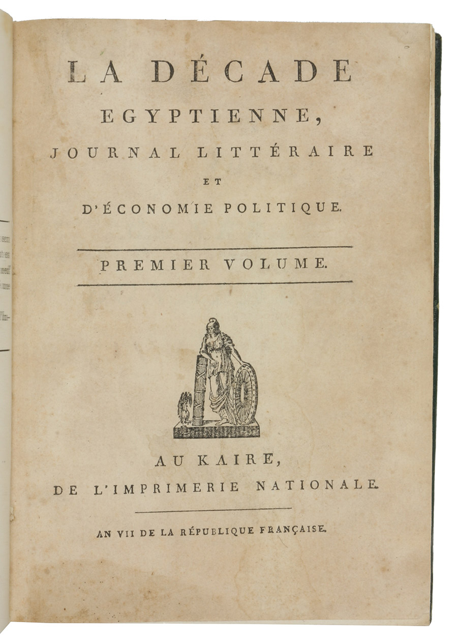 [DCADE GYPTIENNE]. - La dcade gyptienne. Journal littraire et dconomie politique.Cairo, Imprimerie Nationale, an VII-VIII [1798-1801]. 3 volumes. Small 4to. Set in roman, italic and naskh Arabic types. Near-contemporary half calf, gold-tooled spines, green paper sides.
