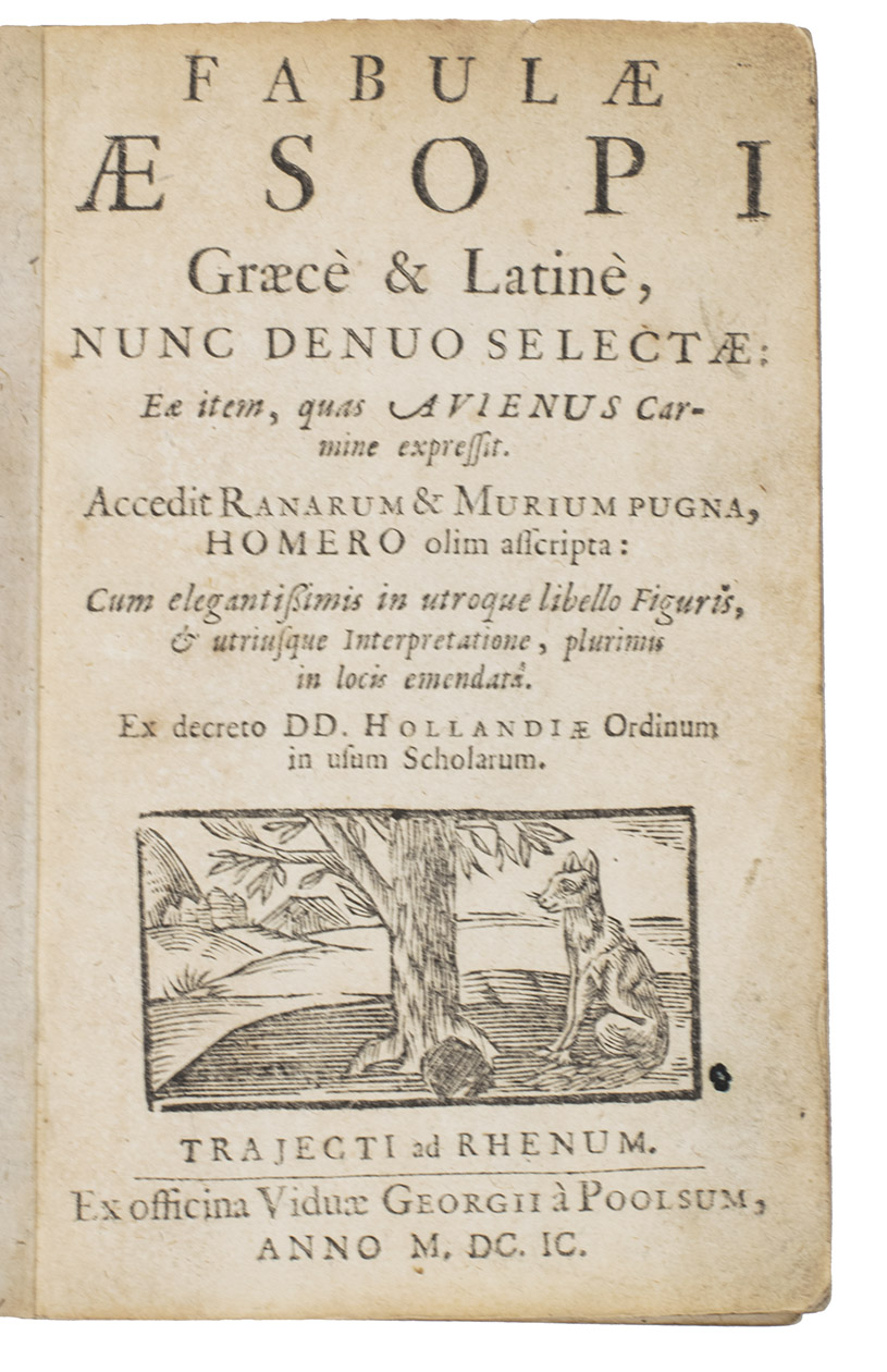 AESOP. - Fabulae Aesopi Graec & Latin, nunc denuo selectae: ea item, quas Avienus carmine expressit.Utrecht, widow of Jurriaen Poolsom, 1699. Small 8vo. With a woodcut of a wolf sitting next to a tree on the title-page and 47 woodcuts in the text (ca. 5 x 6 cm). Marbled wrappers.