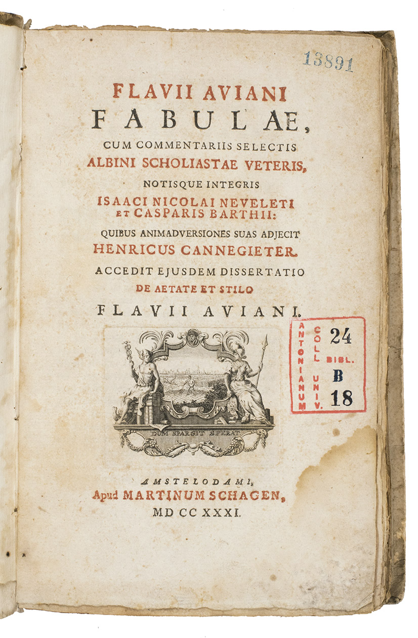 AVIANUS. - Flavii Aviani fabulae, cum commentariis selecties Albini scholiastae veteris, notisque integris Isaaci Nicolai Neveleti et Casparis Barthii: quibus animaversiones suas adjecit Henricus Cannegieter. Accedit ejusdem dissertatio de Aetate et stilo Flavii Aviani.Amsterdam, Martinus Schagen, 1731. 8vo. With an engraved printers device (Dum spargit sperat) on title-page (which is printed in red and black), and some woodcut initials and tailpieces.  Contemporary paper over boards, manuscript title on spine.