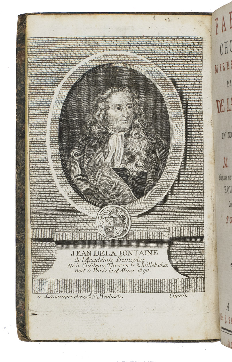 FONTAINE, Jean de la. - Fables choisies, mises en vers par monsieur De La FontaineGenve, J. Samuel Cailler, 1772. 2 volumes. 8vo. With titles printed in red and black, a portrait of De la Fontaine as frontispiece for vol. 1, and Aesop teaching the animals as frontispiece for vol. 2, 241 engraved illustrations to the 239 fables. Many woodcut and typographical endpieces. Marbled paper over boards, manuscript title on spine.