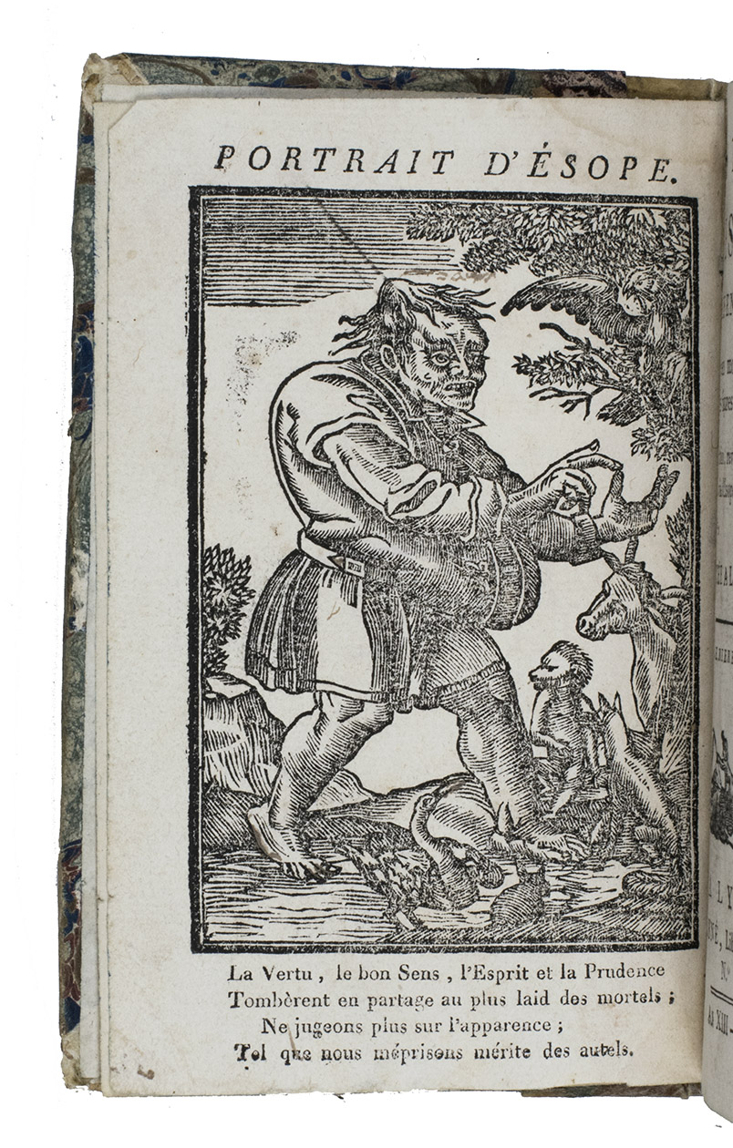 AESOP. - Les Fables dEsope, mises en Franais, Avec le sens moral en quatre vers, & des figures  chaque Fable. Nouvelle edition, revue, corrige et augmente de la Vie dEsope, avec les quatrains de Benserade, ddie  la Jeunesse. Premiere Partie.Lyon, J. Ayn, An XIII (1805). 2 parts (in 1 volume). 12mo. With a full-page woodcut portrait (100 x 68 mm.) of Aesop, woodcut vignette (a fisherman) on the titles, and 225 woodcuts (ca. 38 x 66 )illustrating the 225 fables; woodcut head- and tailpieces. Half vellum over boards,