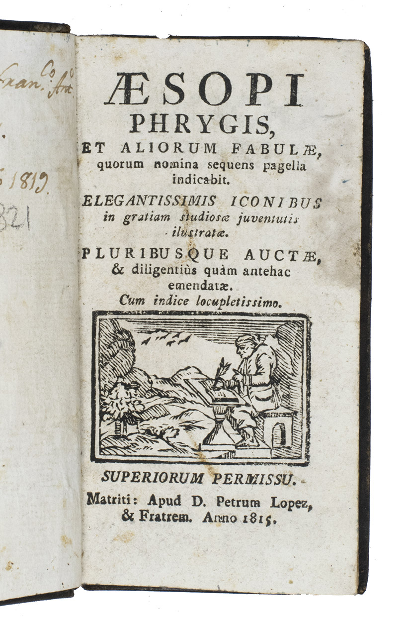 AESOP. - Aesopi Phrygis, et aliorum Fabulae . Elegantissimis iconibus in gratiam studiose juventutis illustratae. Pluribusque auctae & diligentius quam antehac emendatae. Cum indice locupletissimo.Madrid, for Petrus Lopez and his brother, 1815. 12mo. With woodcut of the writing Aesop on title and 86 woodcuts (ca. 43 x 56 mm.). Marbled calf over boards.