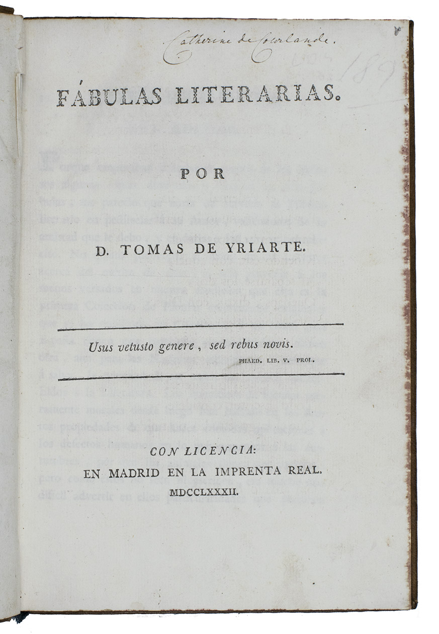IRIARTE (YRIARTE) y Oropesa, Tomas de. - Fbulas literarias.Madrid, Imprenta Real, 1782. 4to. With rococo decorated capitals. Mottled calf, richly gold-tooled spine with red morocco label lettered in gold, double blind fillets on boards.