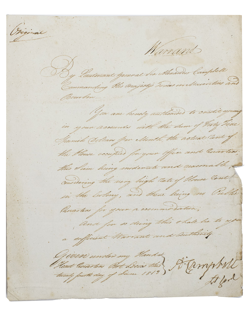 [MILITARIA - MAURITIUS]. CAMPBELL, Alexander. - [Warrant to authorize the occupation of a house for His Majesty's forces in Mauritius and Bourbon].Port-Louis, 24 June 1813. 4to. Manuscript warrant written in ink on paper, signed. Loosely inserted in a later orange paper folder.