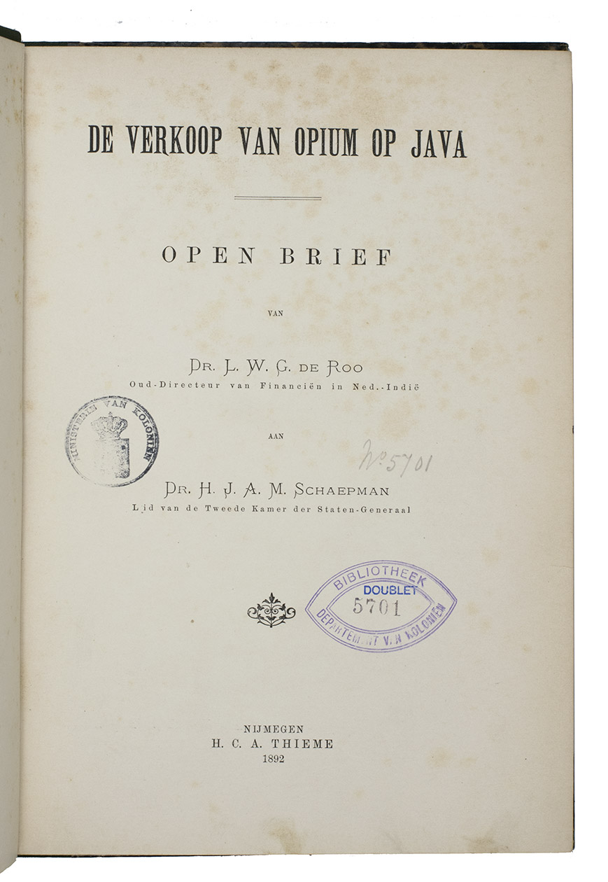ROO, L.W.G. de. - De verkoop van opium op Java. Open brief aan Dr. H.J.A.M. Schaepman lid van de Tweede Kamer der Staten-Generaal.Including: Verklaringen van opiumschuivers uit verschillende streken der residentin Pasoeroean, Besoeki en Rembang.Nijmegen, H.C.A. Thieme, 1892. 4to. Half green cloth, marbled paper sides, title in gold on spine.