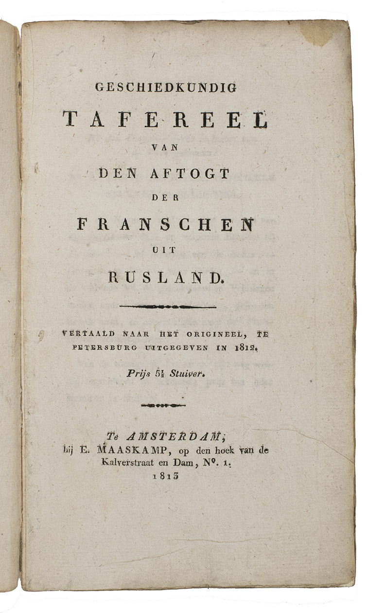 [PFUEL, Ernst von]. - Geschiedkundig tafereel van den aftogt der Franschen uit Rusland. Vertaald naar het origineel, te Petersburg uitgegeven in 1812.Amsterdam, Evert Maaskamp, 1813. 8vo. Sewn.