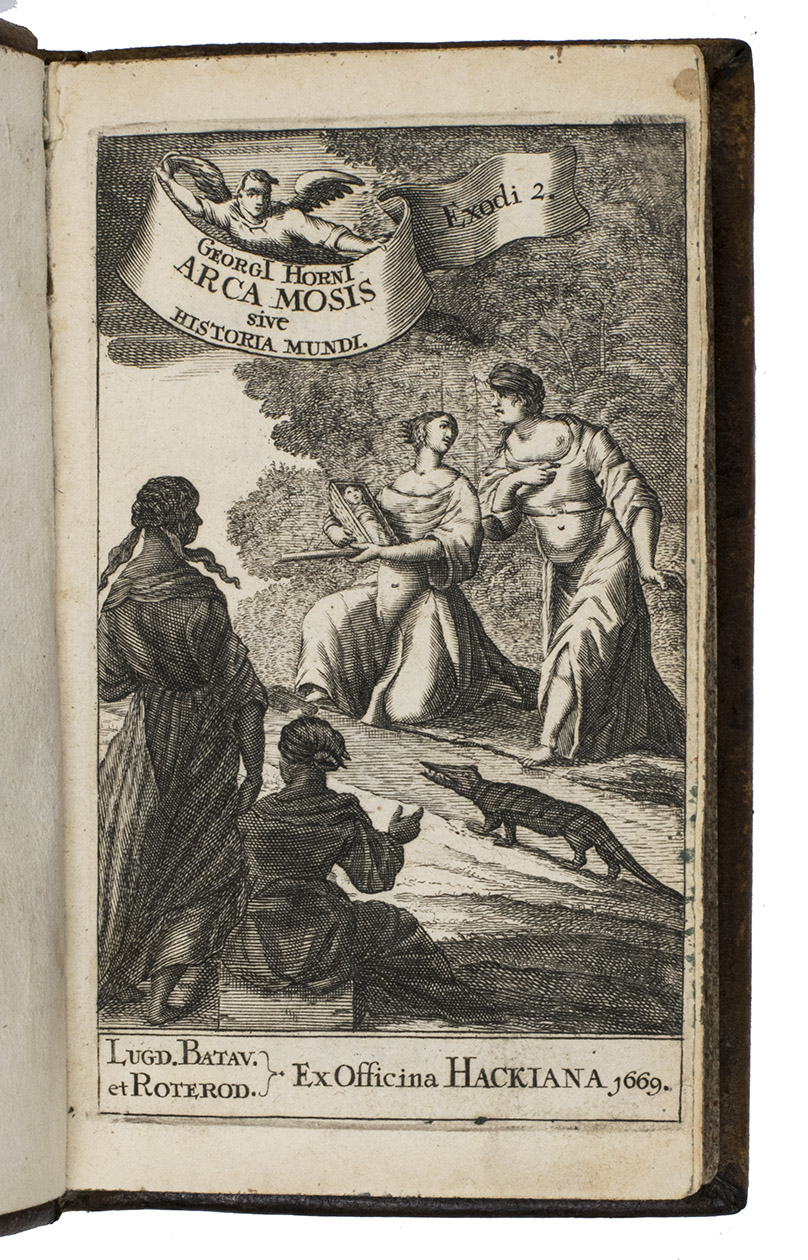 HORNIUS, Georgius (Georg HORN). - Arca mosis sive historia mundi.Leiden & Rotterdam, ex officina Hackiana, 1668. 12mo. With an engraved frontispiece (dated 1669), a woodcut printer's device and some initials. Contemporary sheepskin.