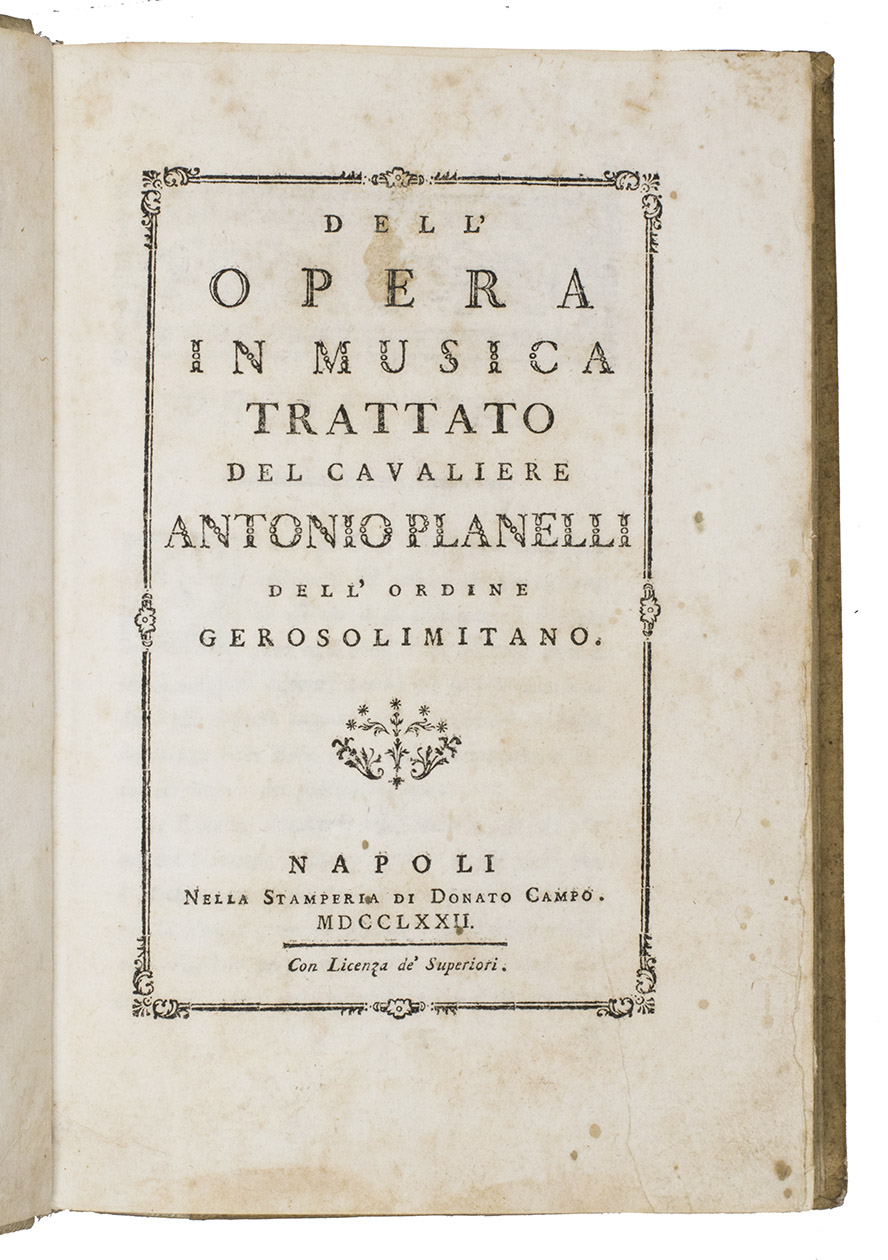 PLANELLI, Antonio. - Dell'opera in musica trattato del cavaliere Antonio Planelli dell'ordine Gerosolimitano.Napels, Donato Campo, 1772. 8vo. Contemporary half vellum with a 19th-century spine label.