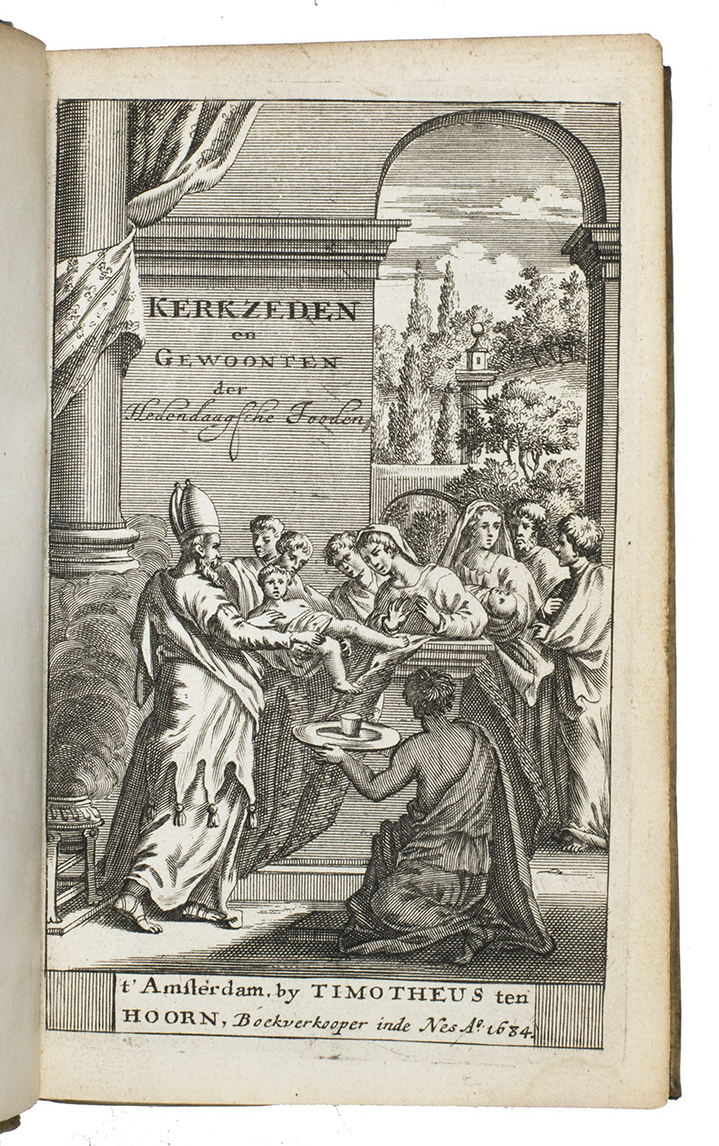 MODENE, Leo de; Abraham GODART (transl.); Richard SIMON. - Kerk-zeeden ende gewoonten die huiden in gebruik zijn onder de Jooden. Uit het Italiaans van Leo de Modene. ... Waar by noch een tweede deel is gevoegt, welkers opschrift is: Vergelyking de Joodsche Kerk-zeeden met de Leere der Kerke  door de Hr. Simonville, ende in t Nederduitsch vertaalt door A. Godart.Amsterdam, Timotheus ten Hoorn, 1683.Including: (2) Richard SIMON; Abraham GODART (transl.). Vergelyking der Joodsche ceremonien of kerk-zeeden. ...[Amsterdam], Timotheus ten Hoorn, 1683.2 works in 1 volume, issued as 1. 8vo. With an engraved frontispiece, dated 1684, of a circumcision and 4 folding engraved plates (ca. 14 x 17 cm) of a Jewish wedding, a Jewish divorce, a refusal to marry the widow of your brother and a circumcision. Also with woodcut vignettes on the title-pages and woodcut initials. Contemporary vellum, manuscript title on spine.
