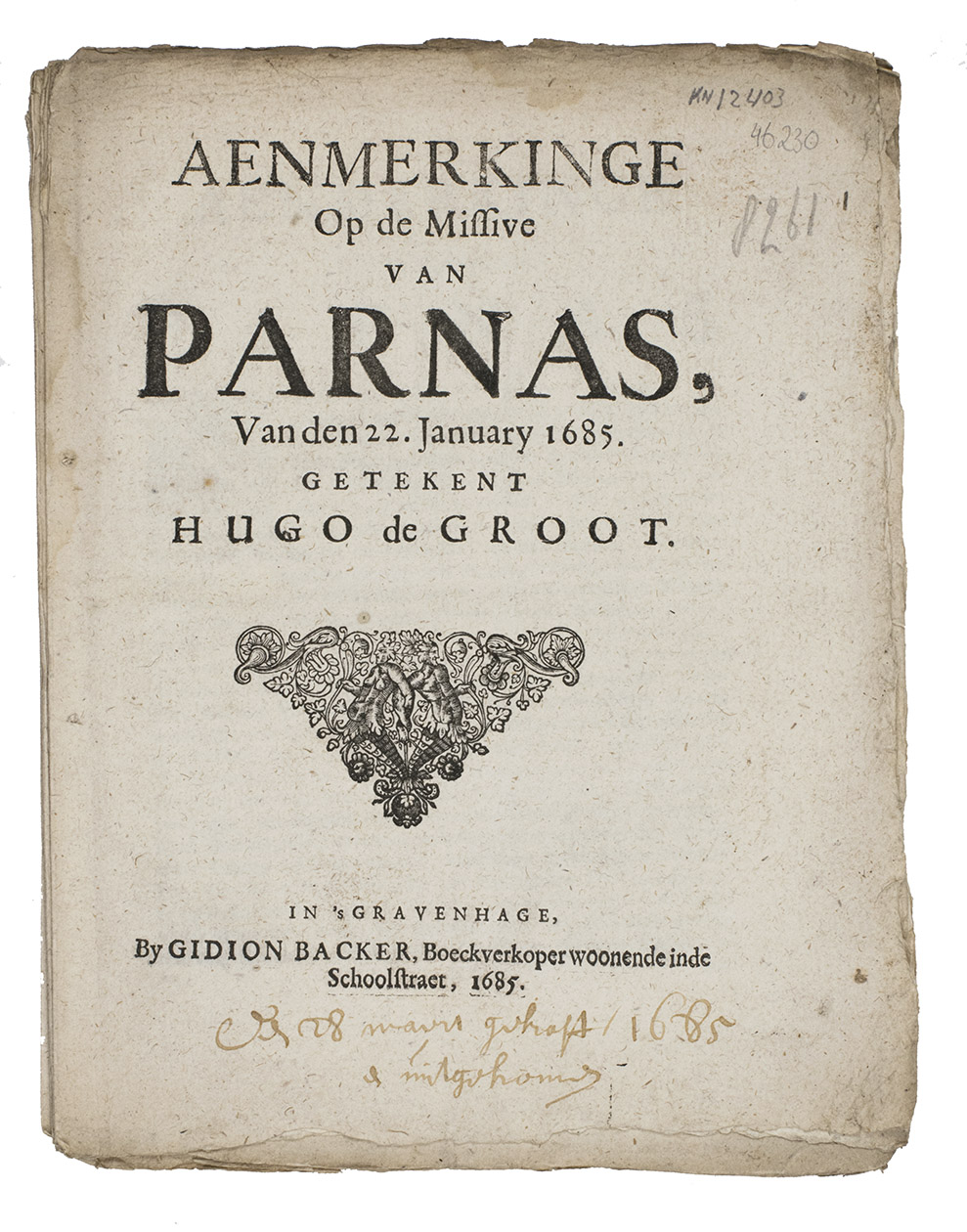 [DORDRECHT]. - Aenmerkinge op de Missive van Parnas, vanden 22. January 1685. Getekent Hugo de Groot.The Hague, Gideon Backer, 1685. 4to. With a woodcut title vignette and a woodcut intial. Disbound.