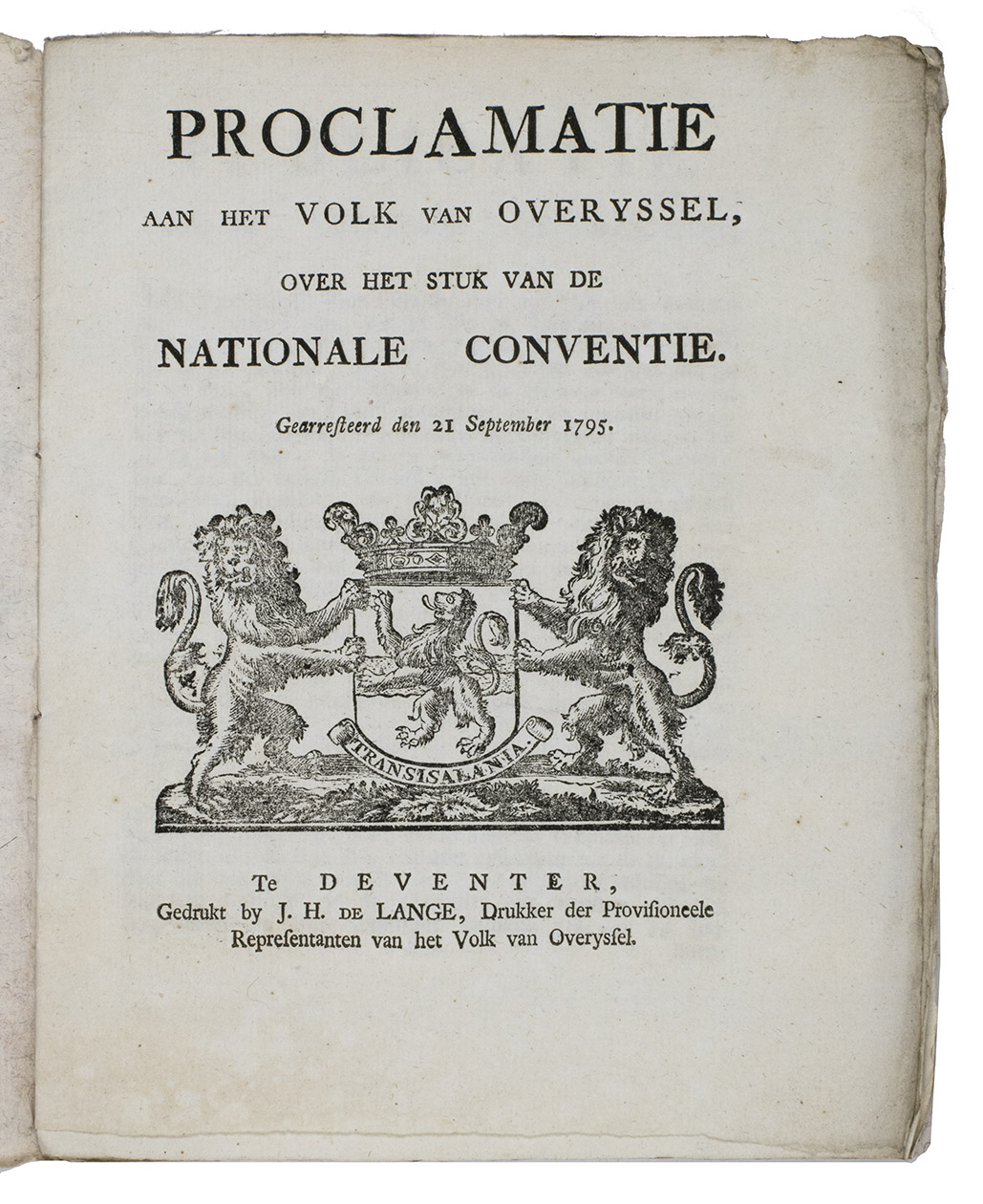 DUMBAR jr., Gerhard. - Proclamatie aan het volk van Overyssel, over het stuk van de Nationale Conventie. Gearresteerd den 21 September 1795.Deventer, Jan Hendrik de Lange, [1795]. 4to. With a woodcut coat-of-arms of the Province of Overijssel on the title-page. Contemporary marbled wrappers.