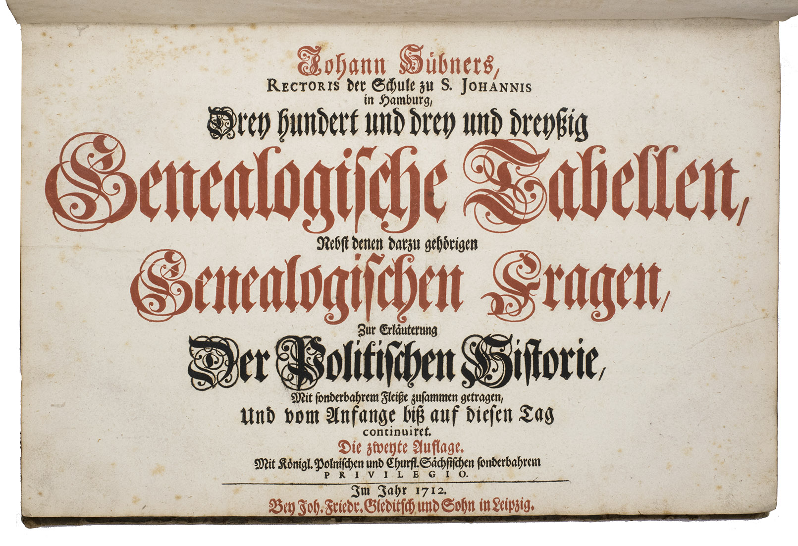 HBNER, Johann. - Drey hundert und drey und dreyig Genealogische Tabellen, nebst denen darzu gehrigen Genealogischen Fragen, zur Erluterung der Politischen Historie...Leipzig, Johann Friedrich Gleditsch & Sohn, 1712. Oblong folio. With the title-page printed in red and black, 1 large woodcut gothic decorated initial. Set primarily in fraktur type.  Contemporary half sheepskin, marbled sides.