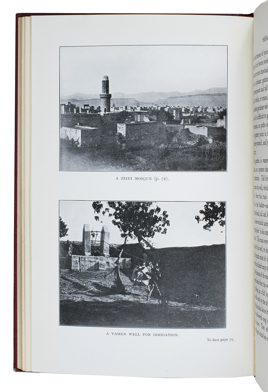 BURY, George Wyman. - Arabia infelix, or the Turks in Yamen.London, Macmillan and Co., limited, 1915. Large 8vo. With 3 maps and 18 plates, some containing multiple images. Red cloth, blind-tooling on covers, title information in gold on spine.