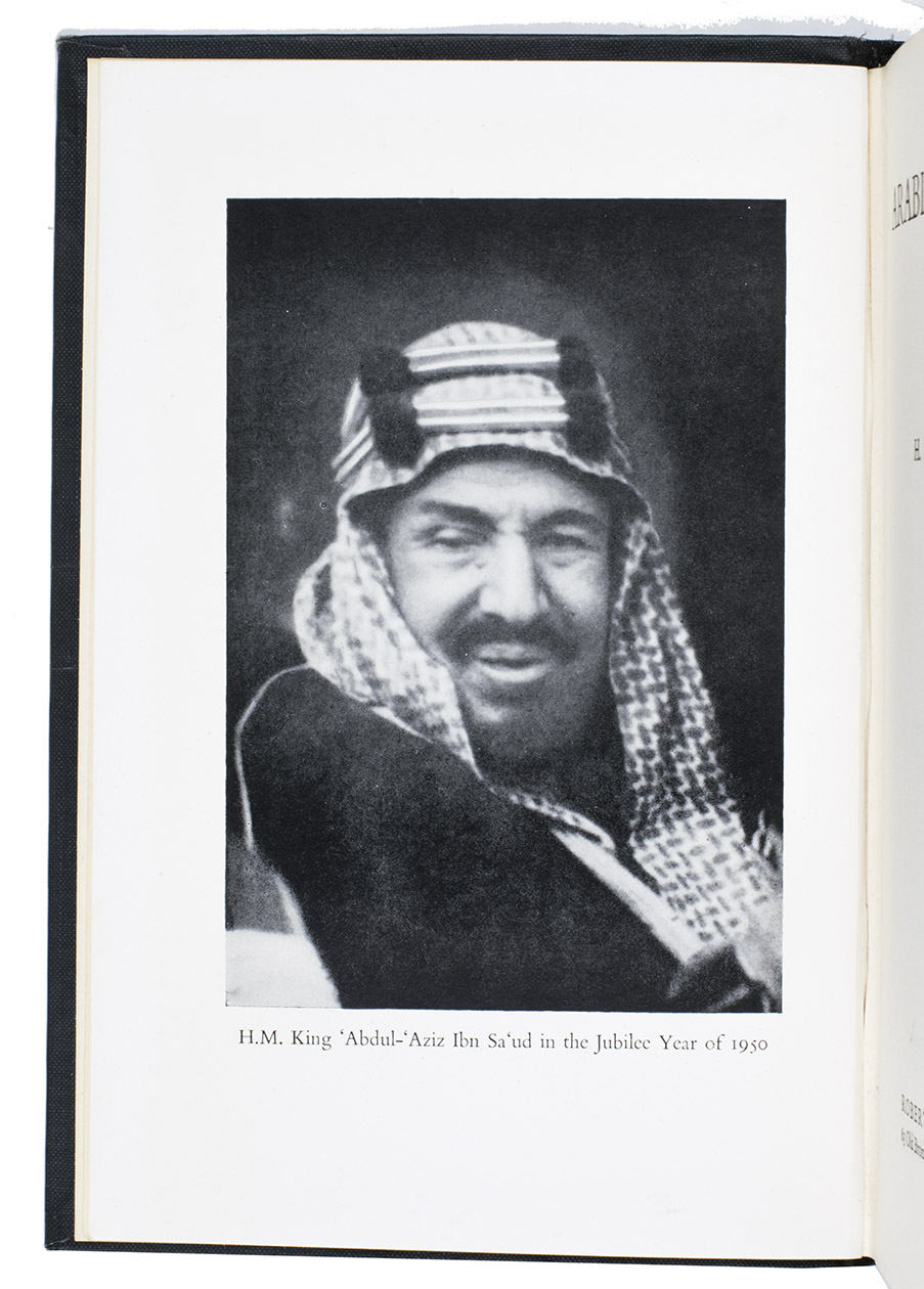 PHILBY, Harry St John Bridger. - Arabian jubilee.London, Robert Hale Limited, 1954. 8vo. With a portrait of king 'Abdul-'Aziz Ibn Sa'ud as the frontispiece, 1 map of Arabia in 1950, and 16 double-sided plates. Black cloth with title information in gold on spine.