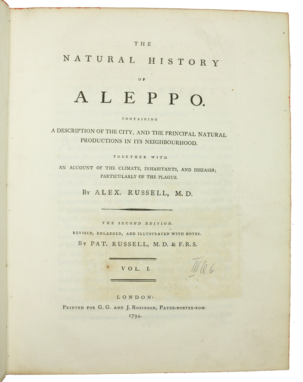 RUSSELL, Alexander. - The natural history of Aleppo.London, printed for G. G. and J. Robinson, 1794. 4to With an engraved frontispiece and 20 numbered engraved plates (including 5 folding) on 19 sheets.  Contemporary calf with gold-tooled spine labels, red edges.