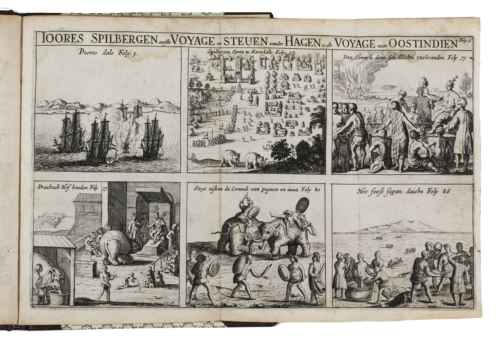 SPILBERGEN, Joris van and Steven van der HAGEN. - Historis journael van de voyages gedaen met 3 schepen uyt Zeelant naer d'Oost-Indien onder het beleyt van den Commandeur Joris van Spilbergen, sijn eerste reyse. Inden jare 1601, 1602, 1603, 1604, als meede beschryvinge vande tweede voyage ghedaen met 12 schepen na d'oost-Indien onder den Admirael Steven vander Hagen.Amsterdam, Joost Hartgers, 1648. 4to. With a relatively large woodcut illustration of two ships on the title-page, a folding engraved plate showing six scenes of Spilbergen's journey and experiences in the East, a woodcut tail-piece, and 2 woodcut decorated initials. Set in textura types with incidental roman and italic. Modern brown calf.
