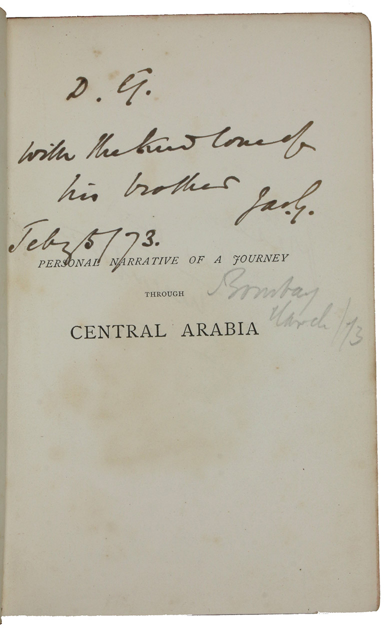 PALGRAVE, William Gifford. - Personal narrative of a year's journey through Central and Eastern Arabia (1862-63).London and New York, Macmillan and Co., 1871. 8vo (ca. 13 x 19 cm). With a linen-backed folding map and 3 extending plans. Contemporary half morocco with maroon cloth over boards, gilt, front board stamped with the owner's initials 