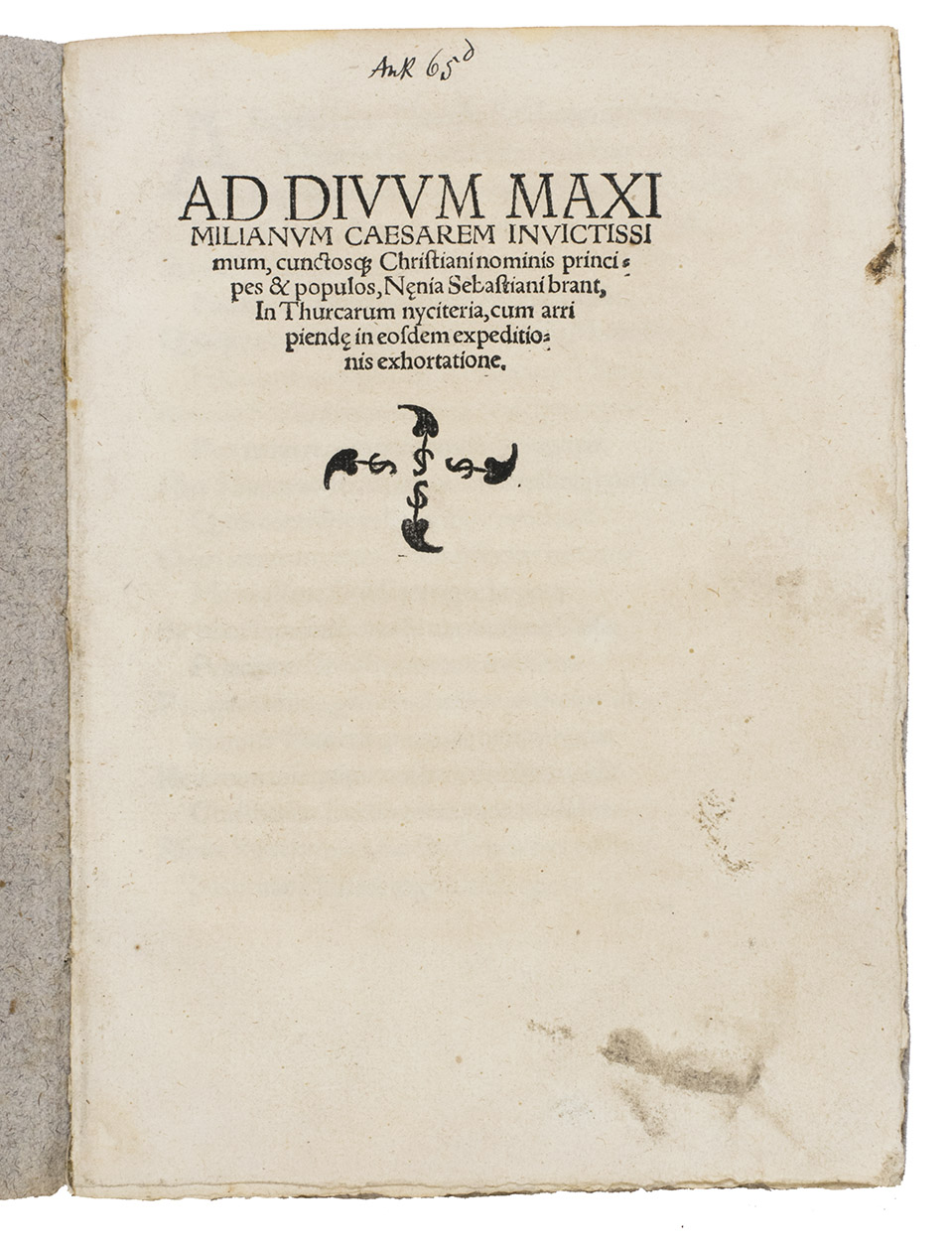 BRANT, Sebastian. - Ad divum Maximilianum Caesarem invictissimum conctosque Christiani nominis principes et populos, Nenia Sebastiani Brant, In Thurcarum nyciteria, cum arripiende in eosdem expeditionis exhortatione.(Colophon:) Strasbourg, [Johann Knoblauch], 9 February 1518. 4to. With a small vignette built up from typographical ornaments on the title-page. 18th-century grey paper wrappers.
