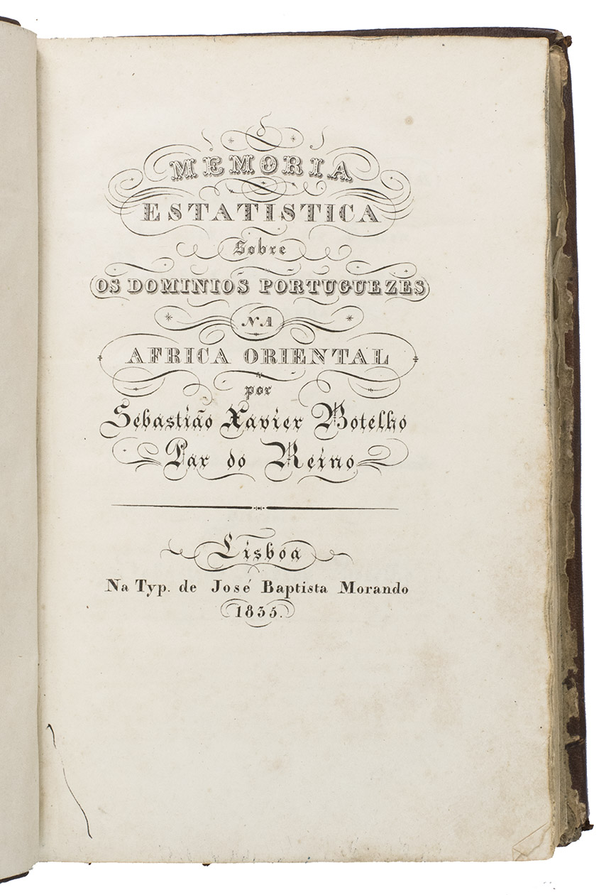 BOTELHO, Sebastio Xavier. - Memoria estatistica sobre os dominios Portuguezes na Africa oriental.Lisbon, Jos Baptista Morando, 1835. 8vo. With six folding lithographic plates in the back, including maps of the Maputo, Inhambane, Quelimane and Mocambo bays, as well as a plan of its capital Maputo and a view of the residence of the Portuguese 