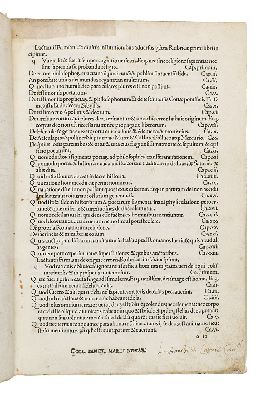 LACTANTIUS, Lucius Caecilius Firmianus and Giovanni Andrea BUSSI) (editor) [and others]. - Opera [and additional works].Comprising:(1) LACTANTIUS, Lucius Caecilius Firmianus. De divinis institutionibus(2) LACTANTIUS, Lucius Caecilius Firmianus. De ira Dei.(3) LACTANTIUS, Lucius Caecilius Firmianus. De opificio Dei.(4) LACTANTIUS, Lucius Caecilius Firmianus. De phoenice carmina.(5) LACTANTIUS, Lucius Caecilius Firmianus. [Epitome divinarum institutionem]. Nephytomon.Additional works:(6) RAUDENSIS, Antonius. [Lactantii Firmiani errata].(7) GENUENSIS, Adam. His carminibus frater Adam Genuensis increpat fratrem Antonium. [Incipit:] Hic male corripuit stolidis Antonius aussis.(8) BUSSI, Giovanni Andrea. Ioannis Andreae episcopi Aleriensis ad Paulum secundum Venetum pontificem maximum epistola. (9) OVIDIUS, Publius Naso. Metamorphoses (extract).(10) ALIGHIERI, Dante. Comedia, inferno XXV (extract).(11) FORTUNATUS, Venantius. [De christi resurrectione]. [Incipit:] Lactantii fir. de resurrectio[n]is dominicae die/ [S]alve festa dies toto venerabilis aevo.(Colophon:) Venice, Theodorus de Ragazonibus, 1390 [=1490]. 5 works and 6 additional texts in 1 volume. Folio. The text is set in Roman type with some incidental Greek.20th-century goatskin parchment, with the author and title stamped on the spine with black foil, the name of the author added in manuscript on the bottom edge of the book block.