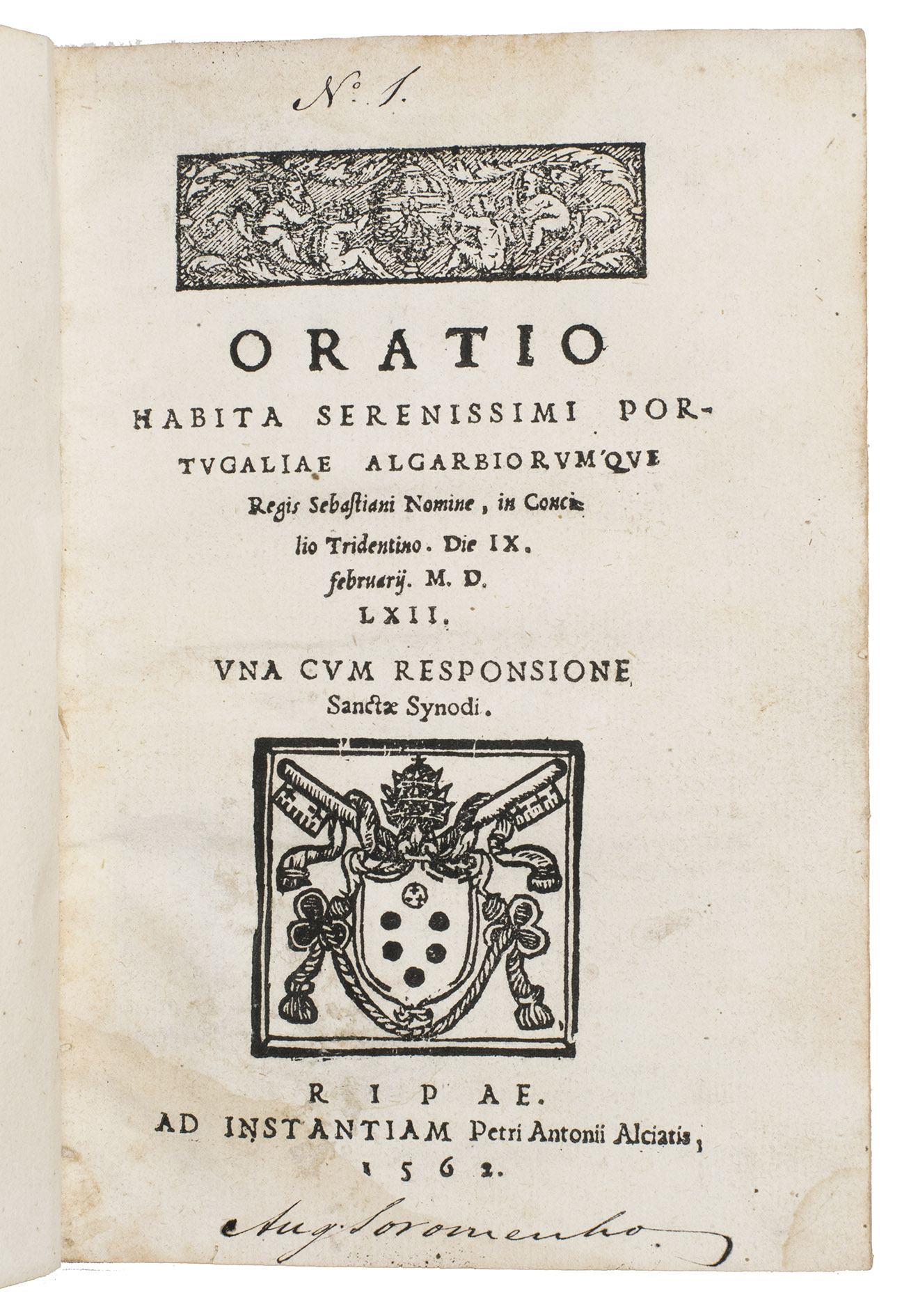 [DOM SEBASTIO, King of Portugal and Giovanni STROZZI (attributed)]. - Oratio habita serenissimi Portugaliae Algarbiorumque Regis Sebastiani Nomine, in Concilio Tridentino. Die IX. februarij. M.D.LXII. Unva cum responsione Sanctae Synodi.Ripae [= Riva del Garda], Italy, Pietro Antonio Alciatis, 1562. 4to (18.2 x 13.4 cm). With the woodcut coat-of-arms of the Medici popes and a woodcut head-piece on the title-page, 2 large woodcut decorated initials in the text, a woodcut head-piece at the start of the text and two ornaments at the start and end of the text. Mid 19th-century marbled paper wrappers.