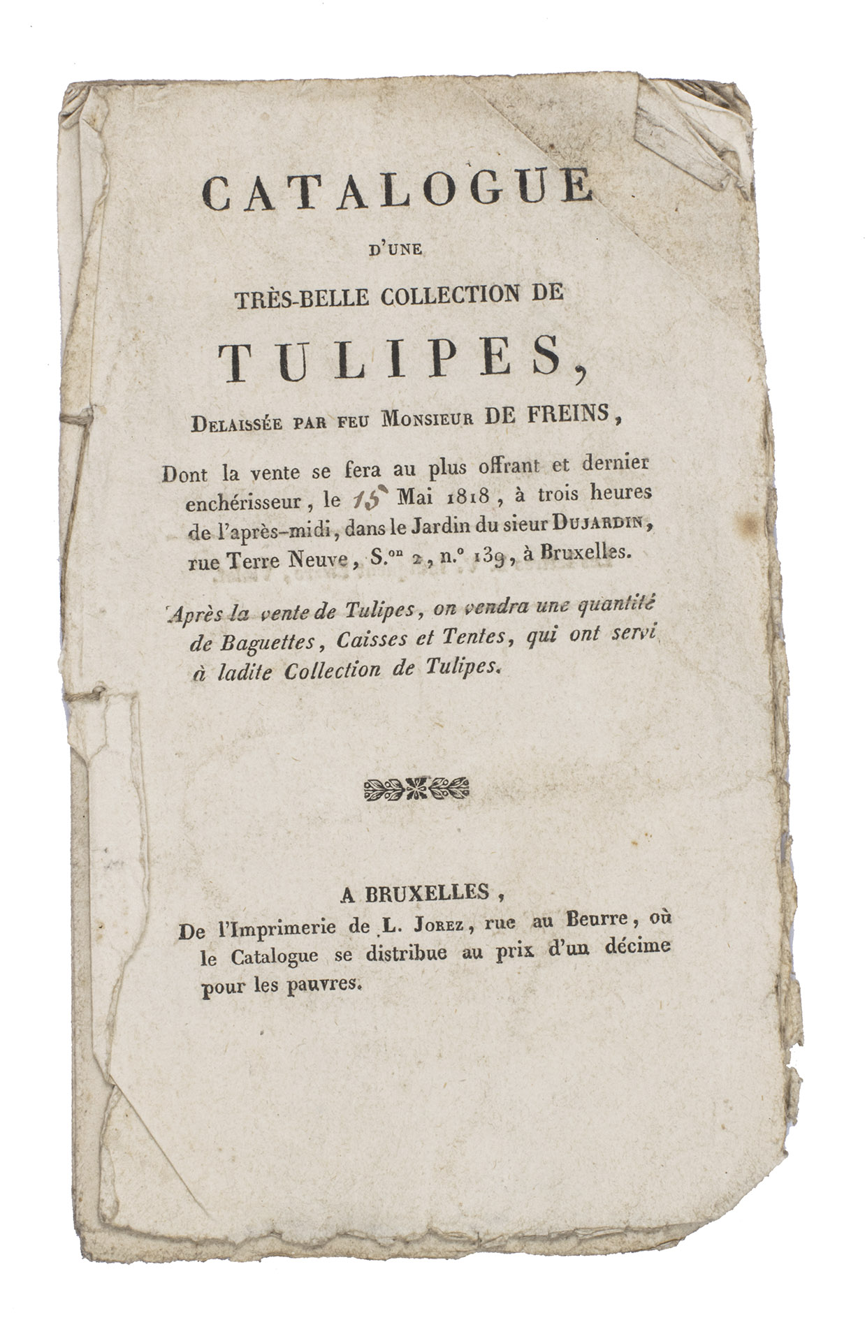 [CATALOGUE - BOTANY - TULIPS]. - Catalogue d'une tres-belle collection de tulipes ...Brussels, L. Jorez, [1818]. 8vo. Stitched through two holes.