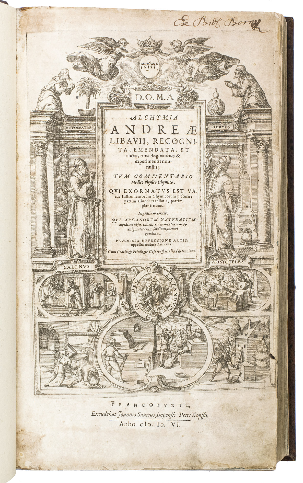 LIBAVIUS, Andreas. - D.O.M.A. Alchymia ... recognita, emendata, et aucta, tum dogmatibus & experimentis non-nullis ...Frankfurt am Main, printed by Johannes Saur for Peter Kopf, 