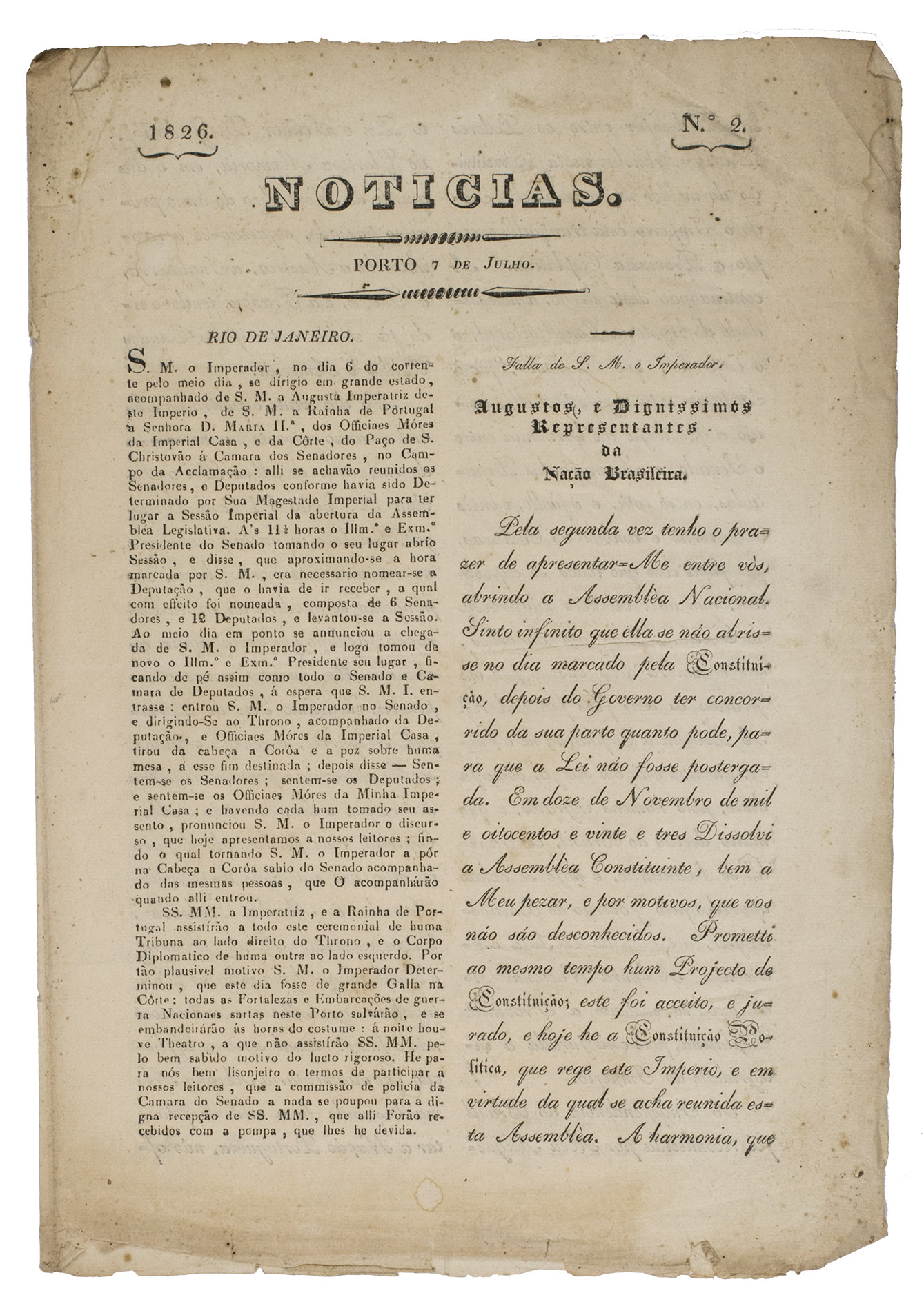 [SPEECH - DOM PEDRO I of BRAZIL]. - Noticias. No. 2. Porto 7 de Julho. 1826.(Colophon:) Porto, Imprensa do Gandra, 1826. Folio (ca. 30.5 x 21 cm). With the text set in two columns in 4 different types (large capitals for the 